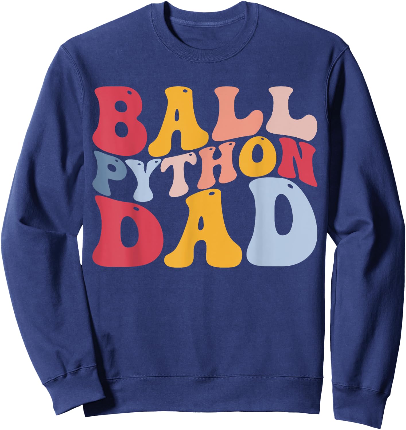 Ball Python Dad Snake Dad Sweatshirt - Sweatshirt | Navy