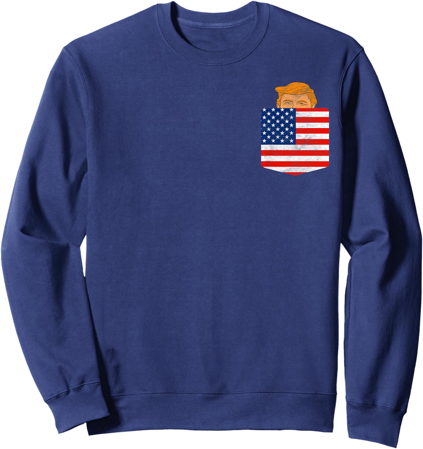 Trump In Your Pocket USA Election Trump For 2024 4th Of July Sweatshirt - Sweatshirt | Navy