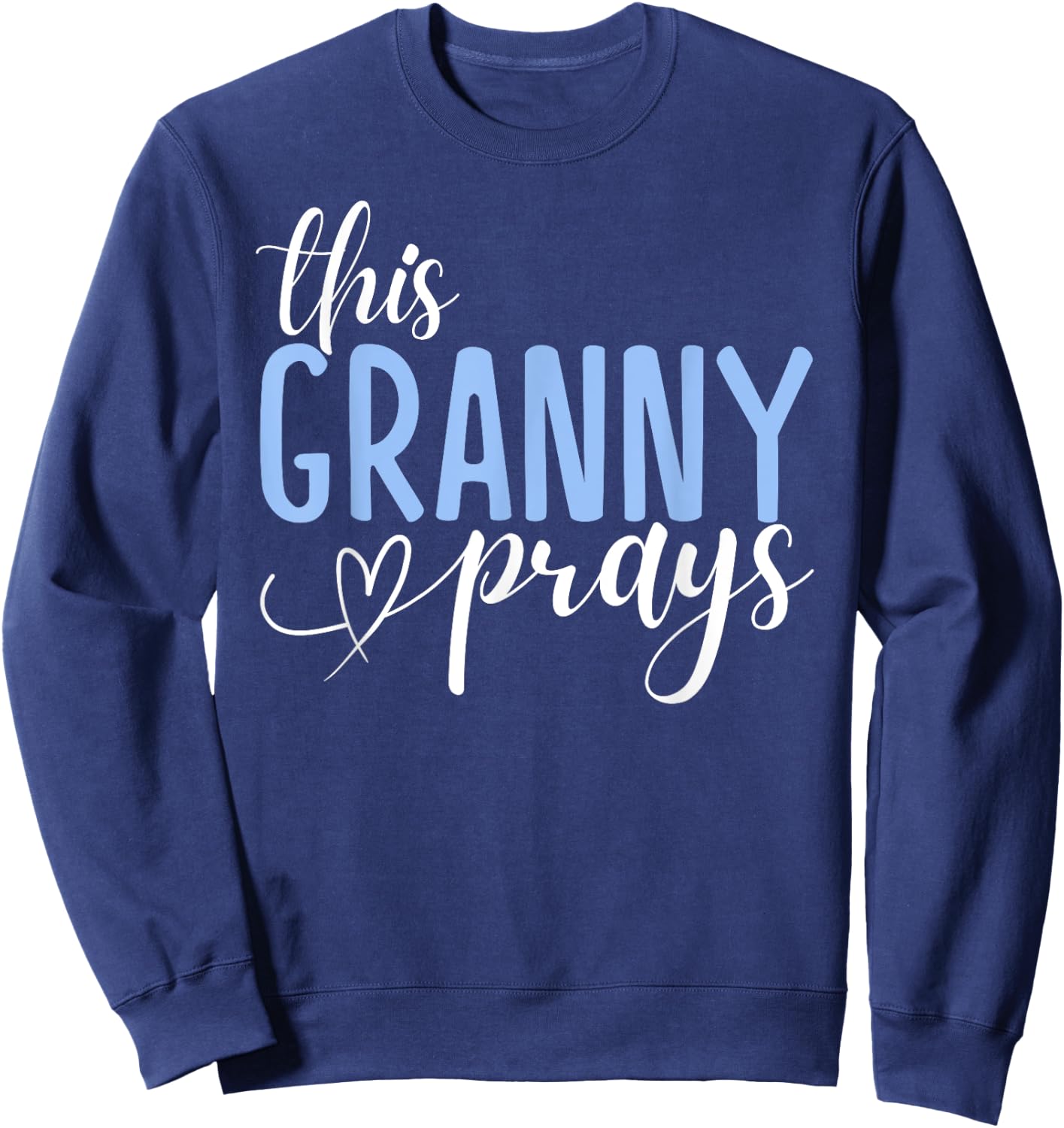 This Granny Prays Perfect Christian Granny Sweatshirt - Sweatshirt | Navy