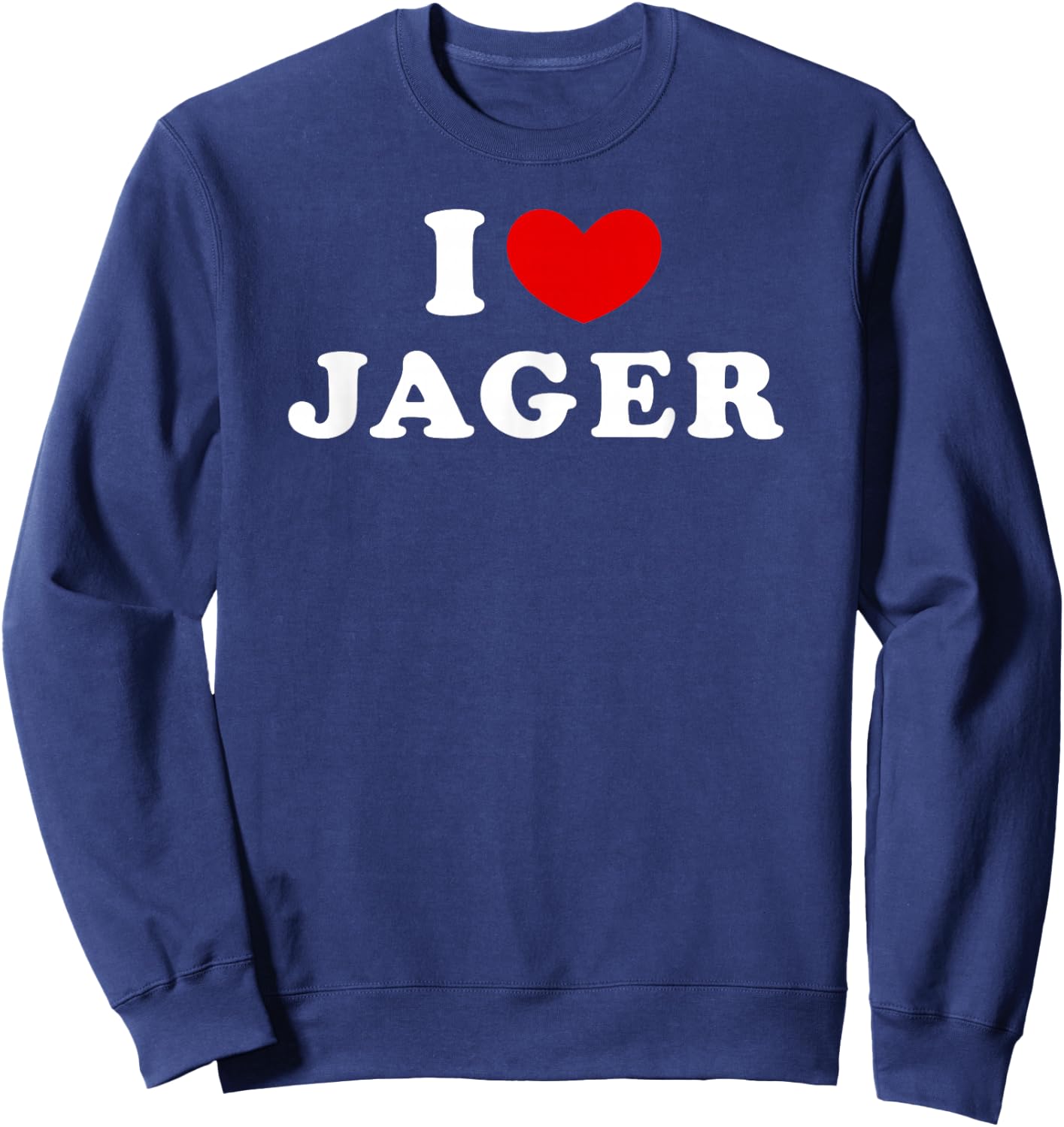 I Love Jager, J'Aime Jager , Black, S Sweatshirt - Sweatshirt | Navy