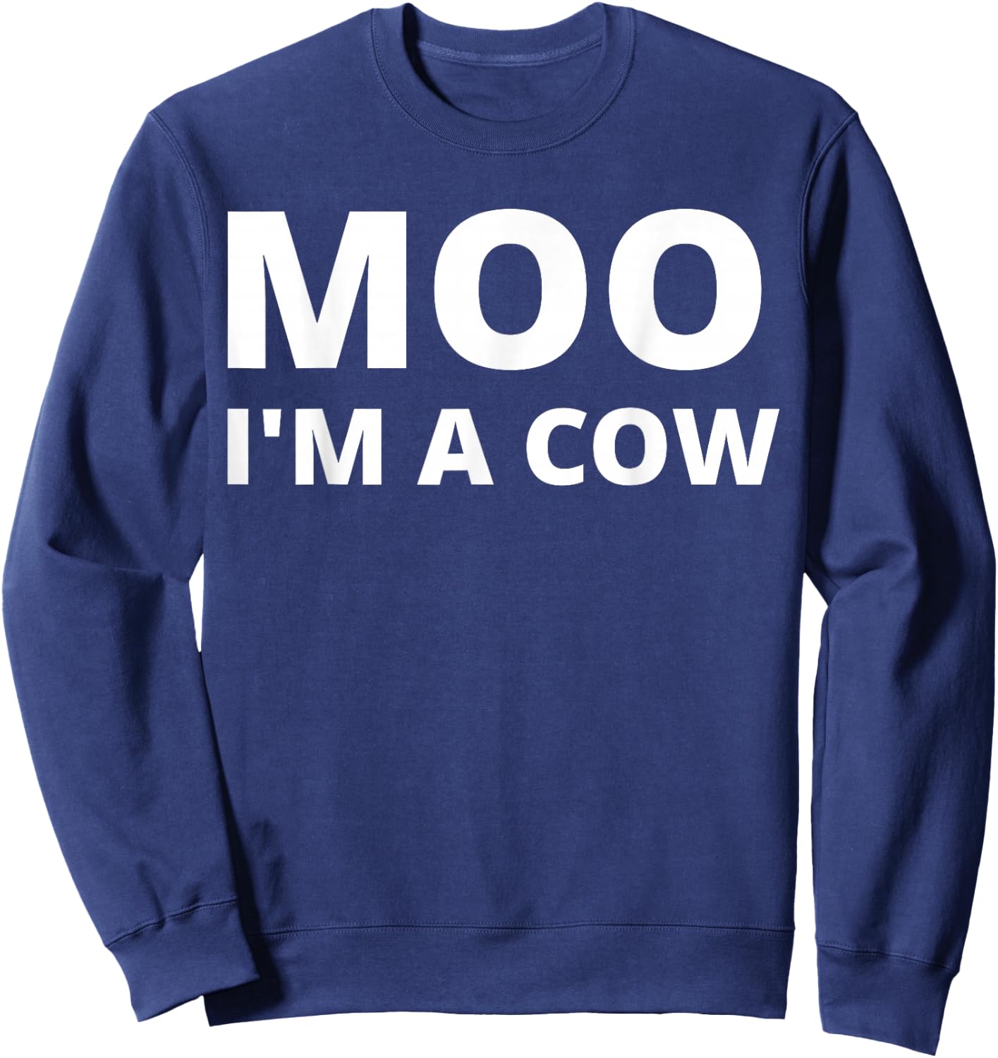 Moo I'm A Cow - Funny Sweatshirt - Sweatshirt | Navy