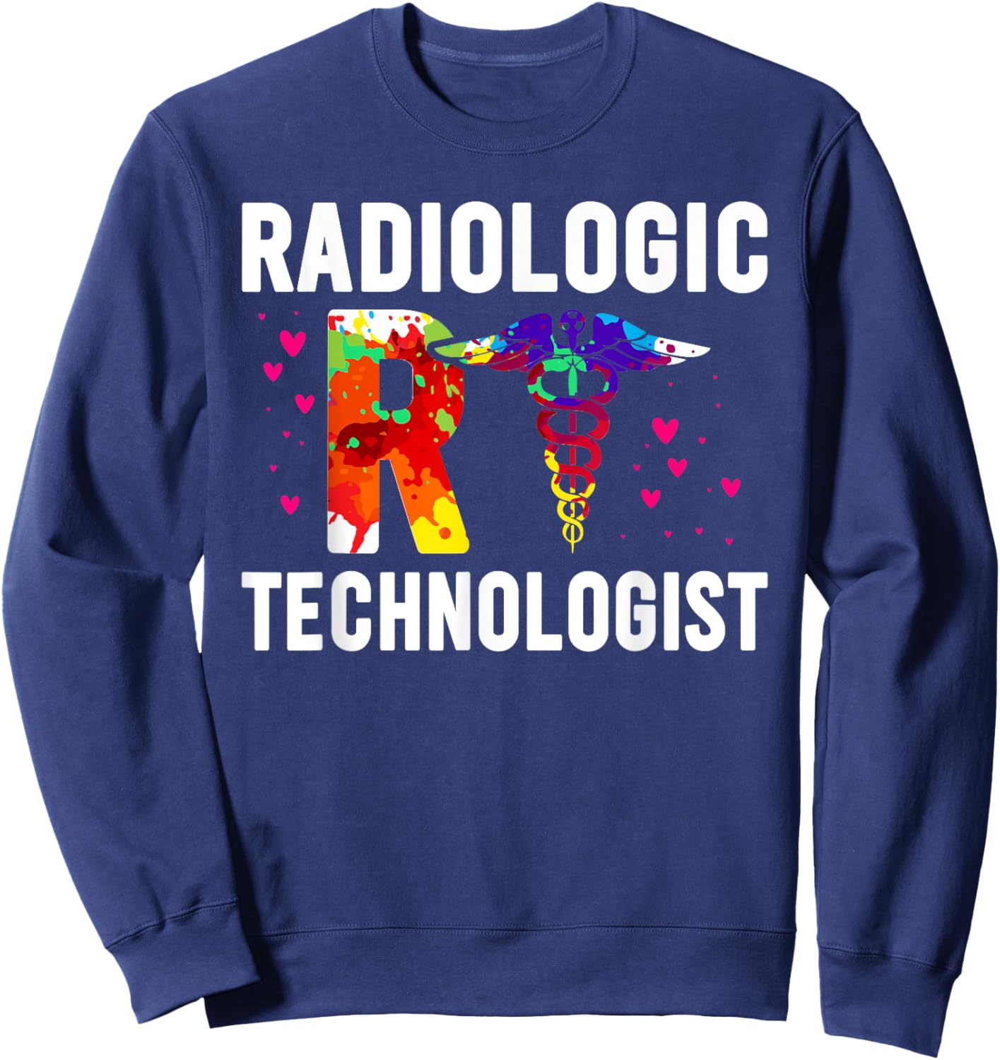 Colorful Radiologic Technologist RT Radiology X-Ray Rad Tech Sweatshirt - Sweatshirt | Navy