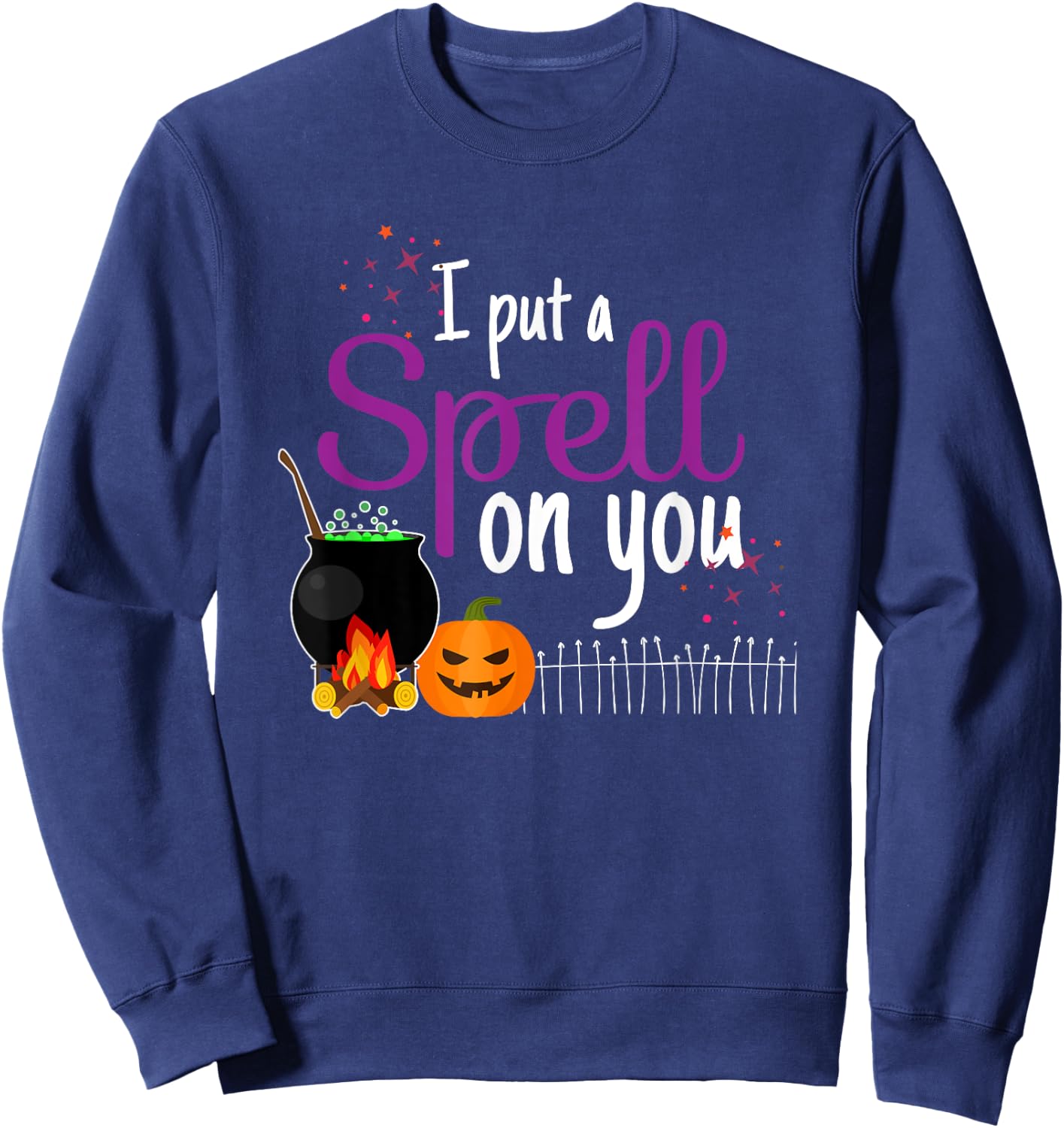 I Put A Spell On You - Funny Halloween Costume Sweatshirt - Sweatshirt | Navy