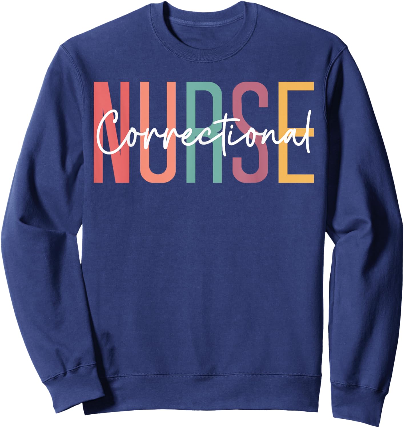 Correctional Nurse Forensic Nurse Correctional Nursing Sweatshirt - Sweatshirt | Navy