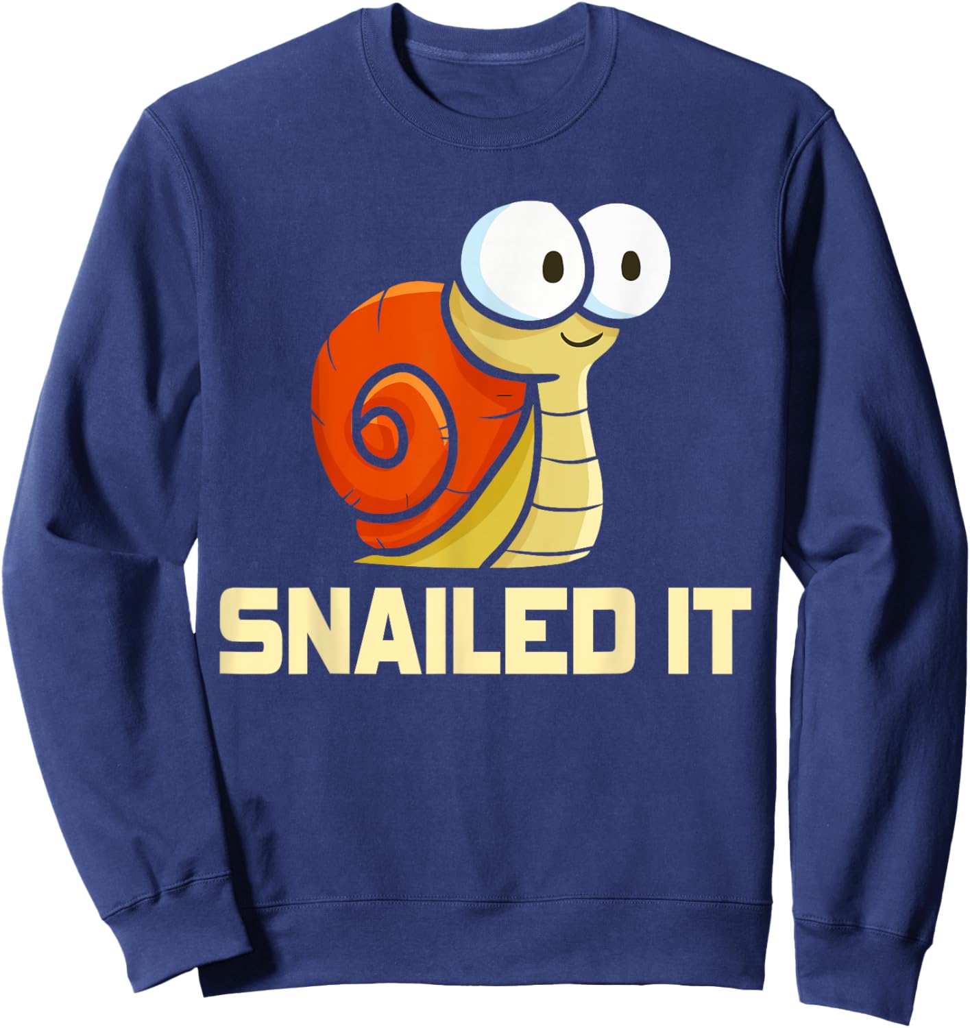 Snailed It Men Women Snails Humor Animal Funny Snail Sweatshirt - Sweatshirt | Navy