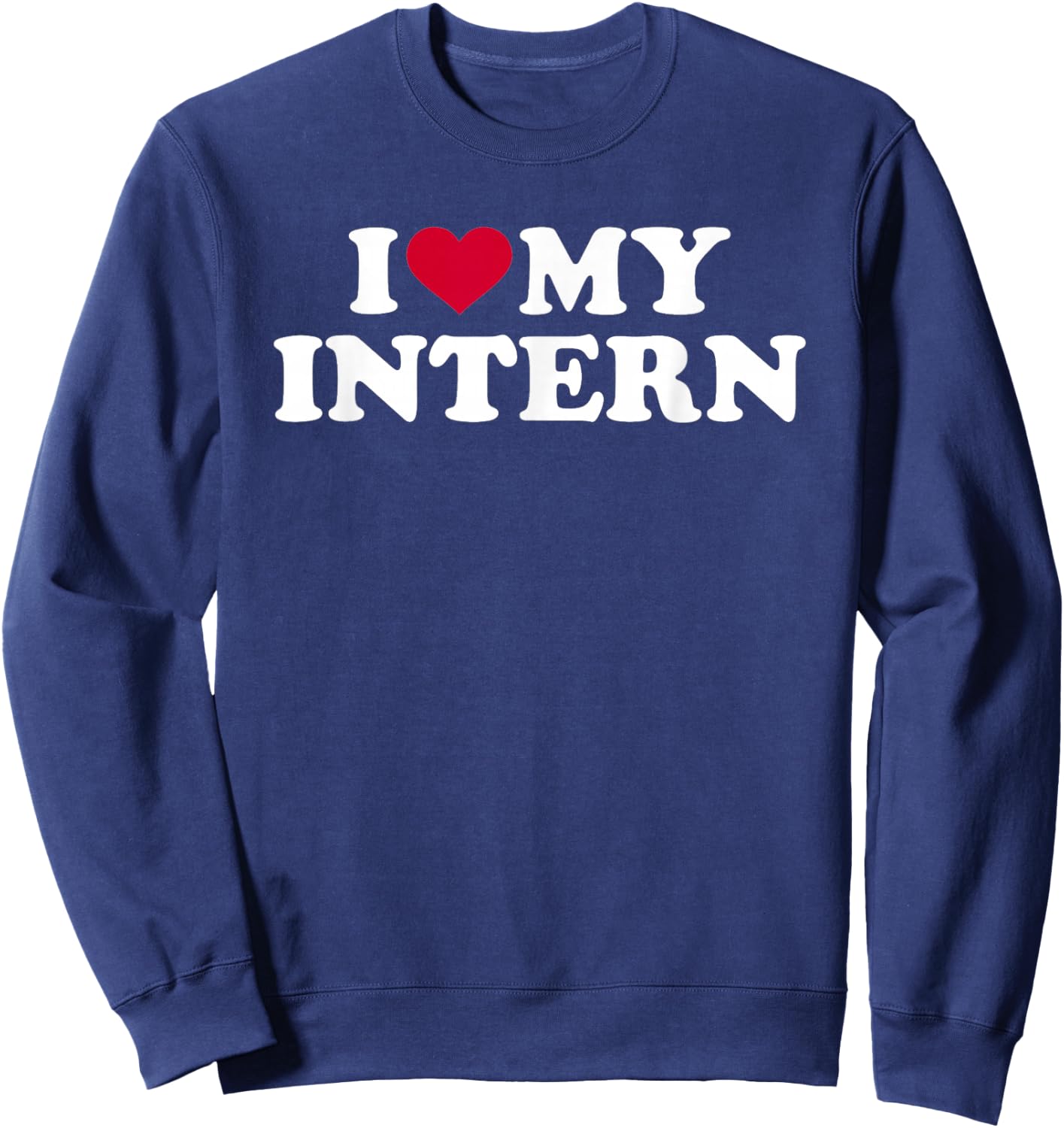 I love my intern Sweatshirt - Sweatshirt | Navy