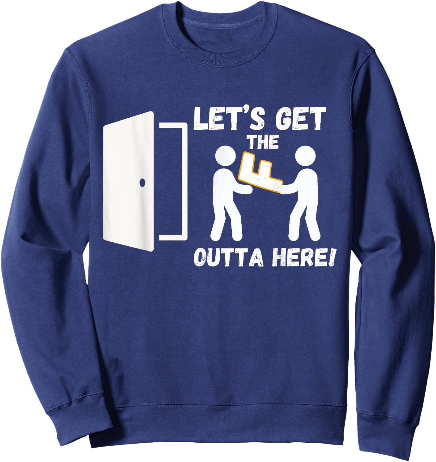 Let’s Get the F Outta Here Hilarious Pun Men and Women Sweatshirt - Sweatshirt | Navy