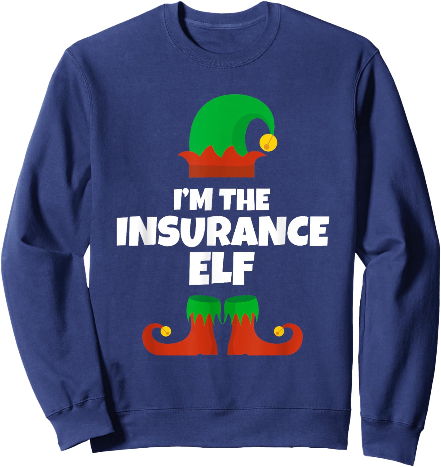 I'm The Insurance Elf Family Pajama Christmas Funny Sweatshirt - Sweatshirt | Navy