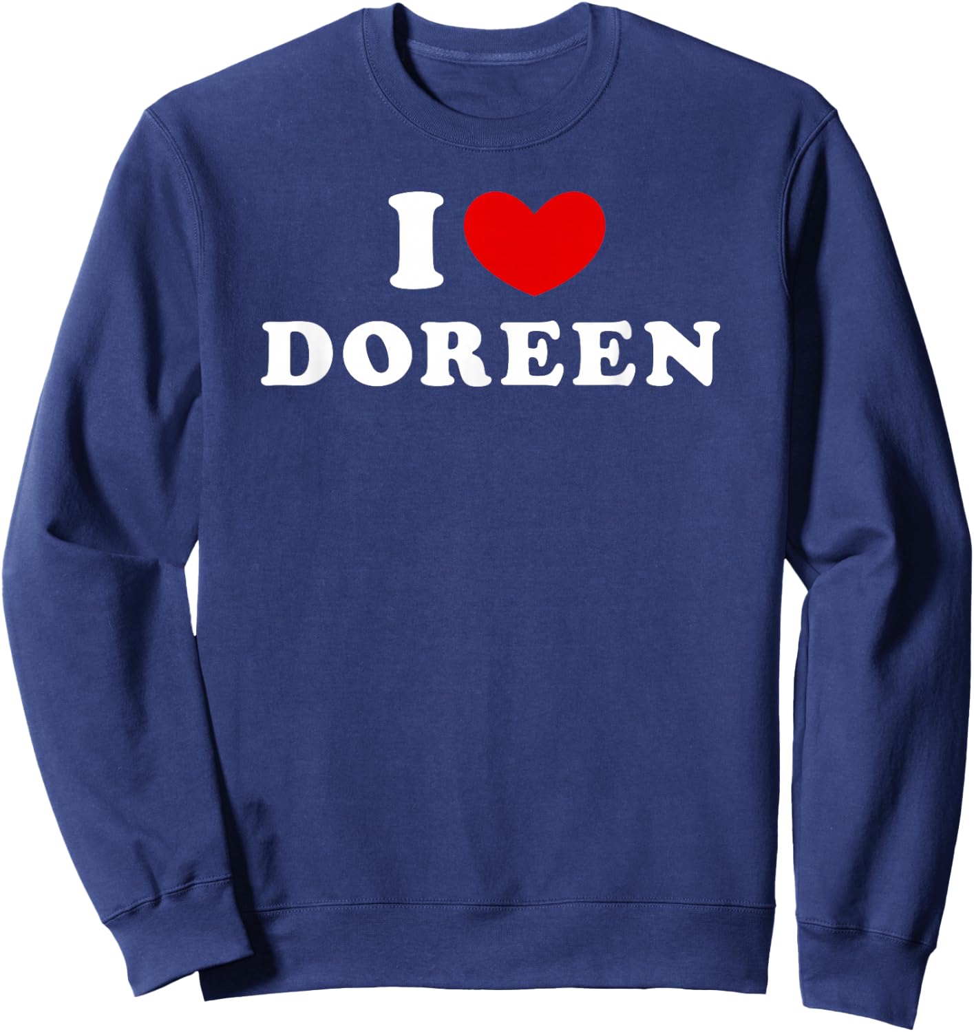 I Love Doreen, I Love Doreen Sweatshirt - Sweatshirt | Navy