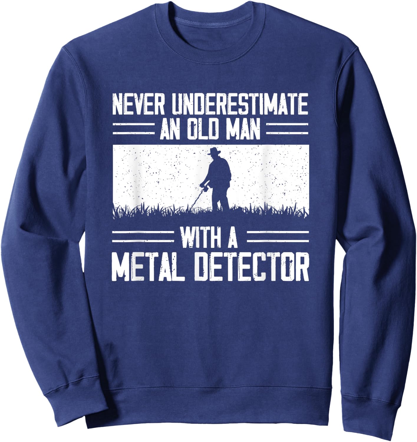 Dirt Fishing Metal Detecting Metal Detector Treasure Hunting Sweatshirt - Sweatshirt | Navy