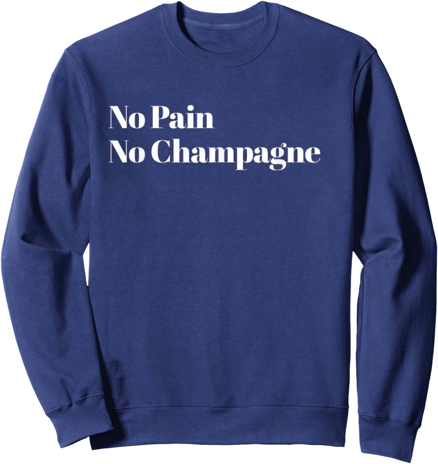 No Pain No Champagne Sweatshirt - Sweatshirt | Navy