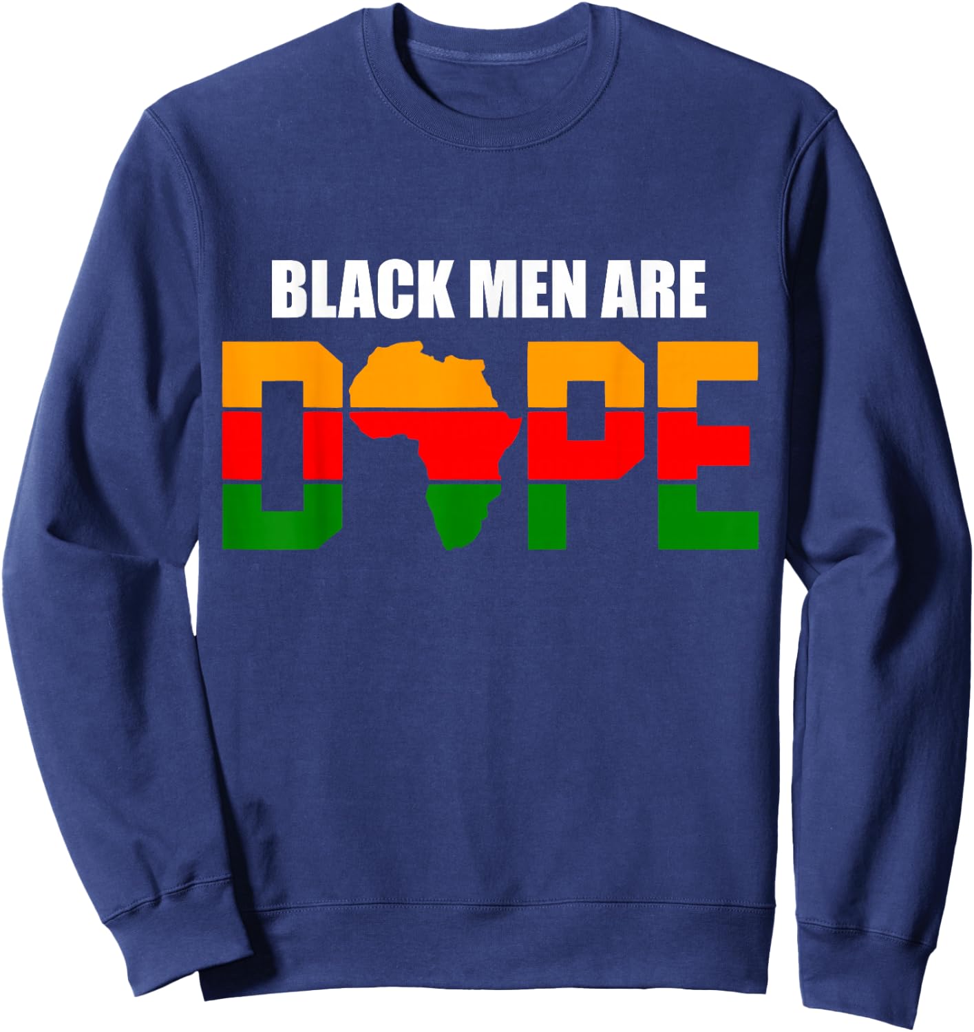 Fathers Day Black Men Are Dope African American Graphic Sweatshirt - Sweatshirt | Navy