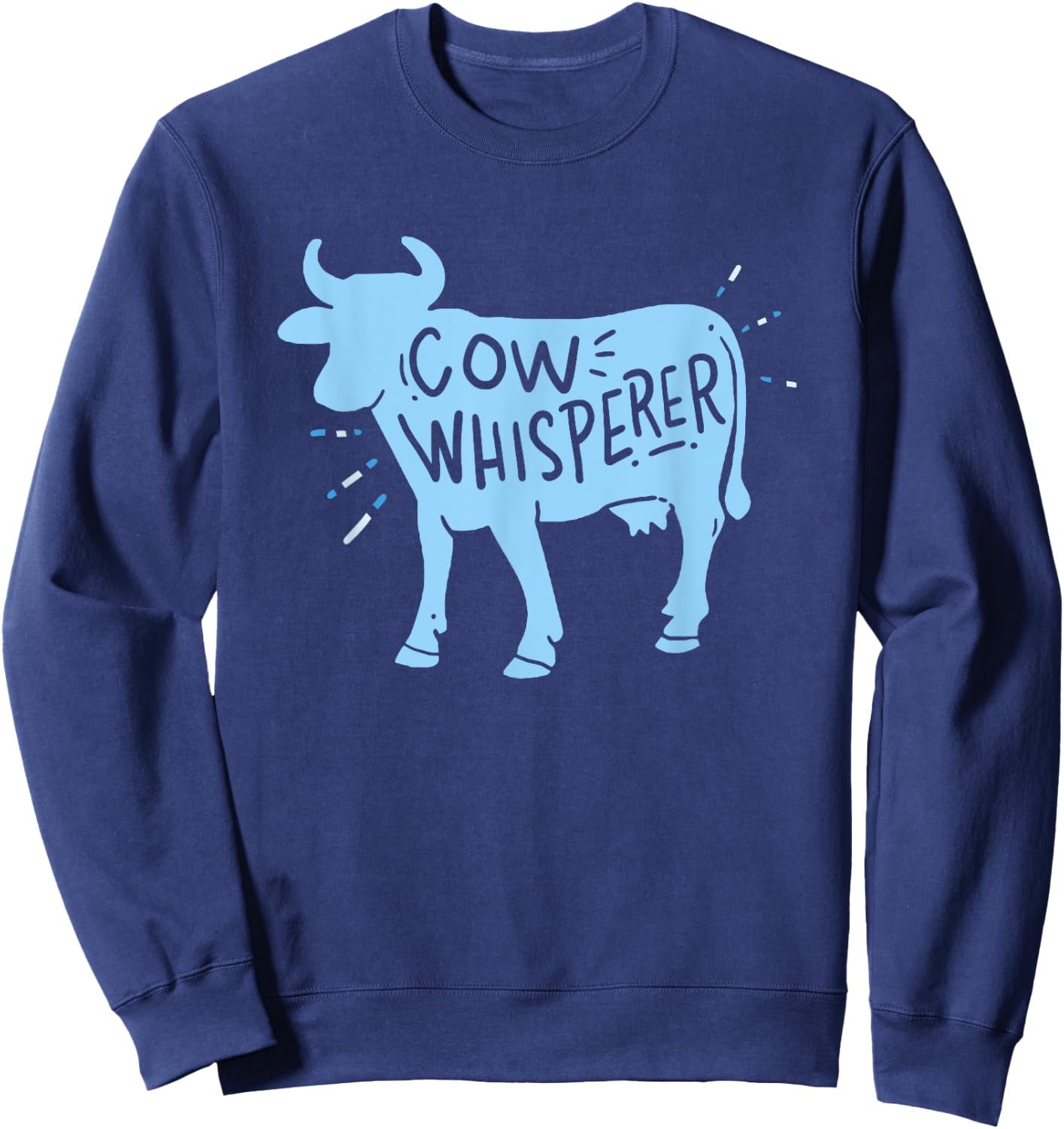 Cow Whisperer - Cow Farmer & Rancher Gift Sweatshirt - Sweatshirt | Navy