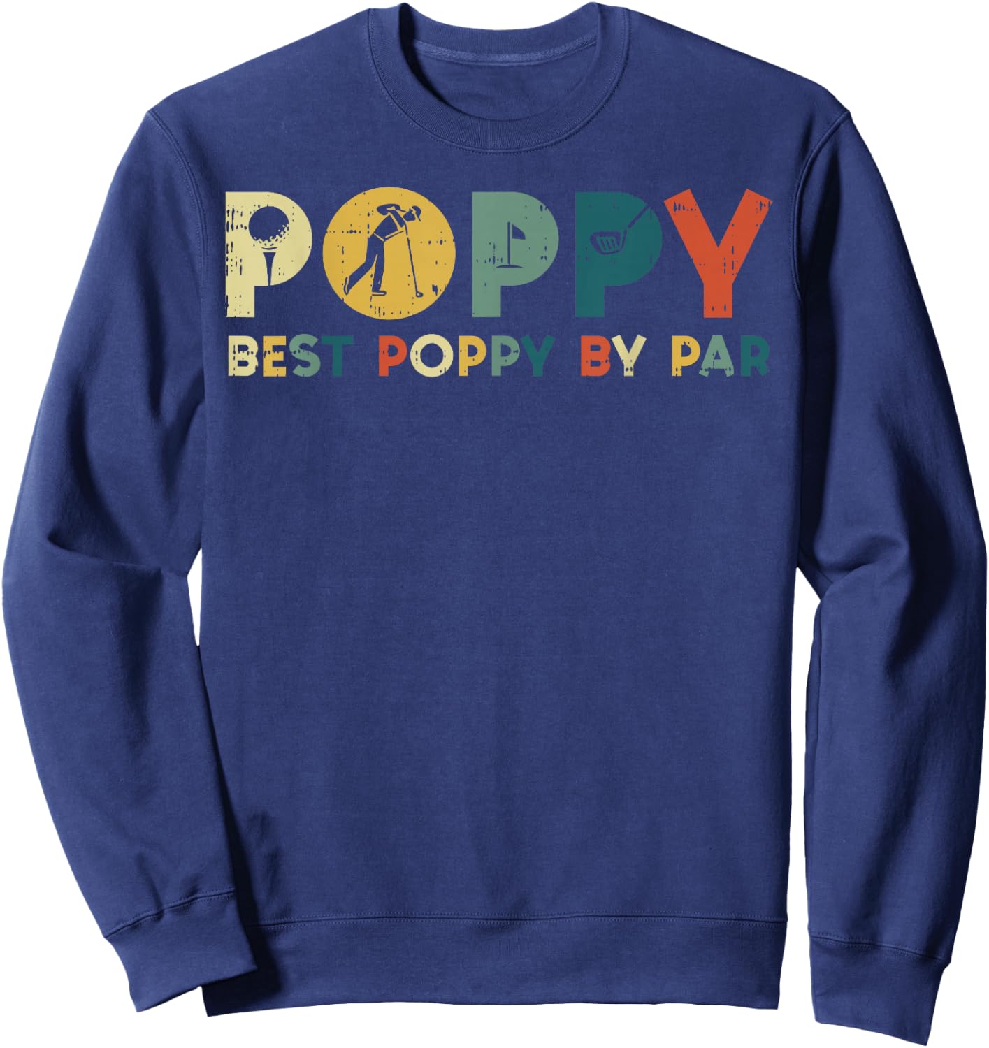Fathers Day Best Poppy By Par Golf Grandfather Grandpa Papa Sweatshirt - Sweatshirt | Navy