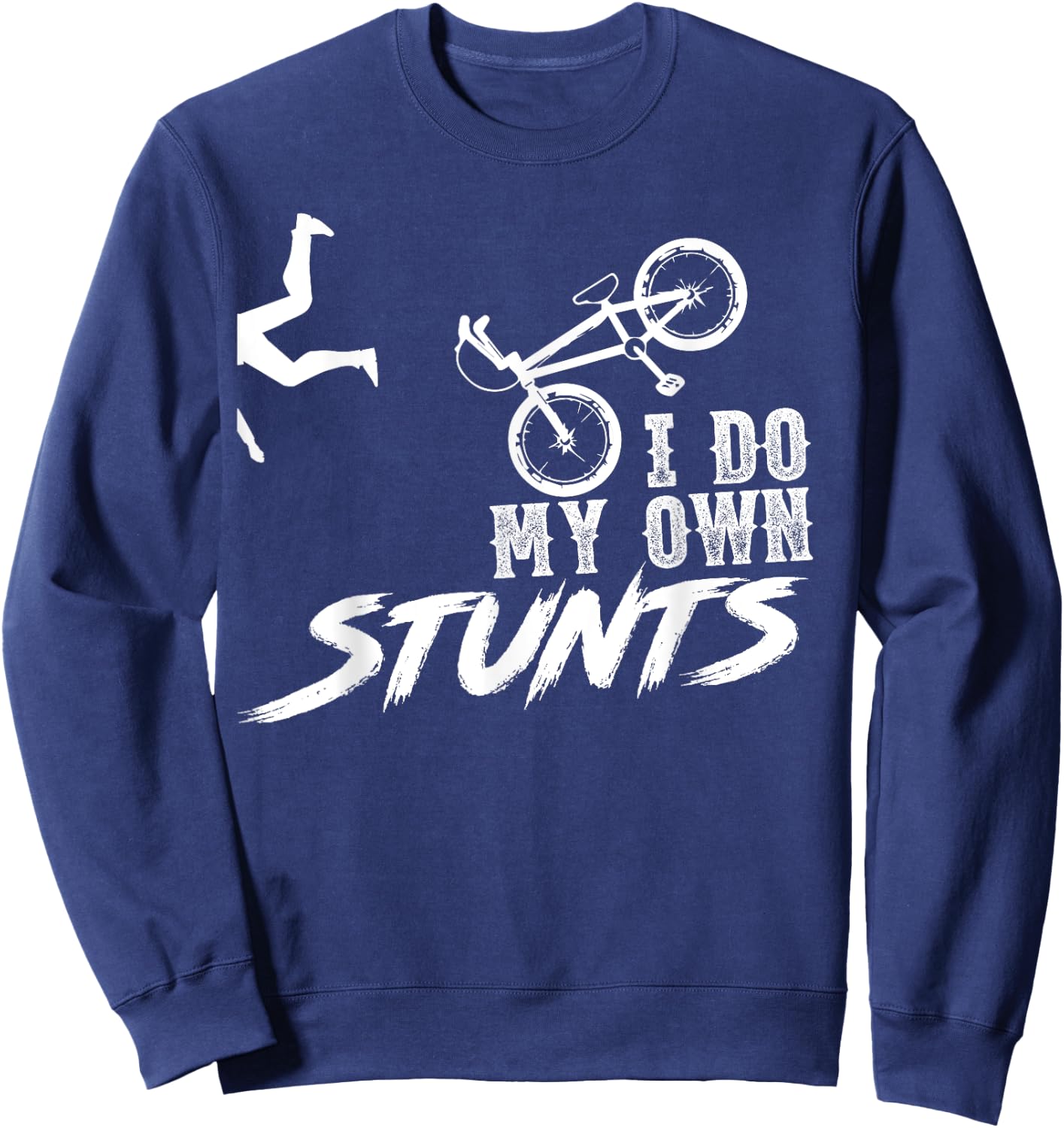 I do my own stunts - BMX Funny Sweatshirt - Sweatshirt | Navy