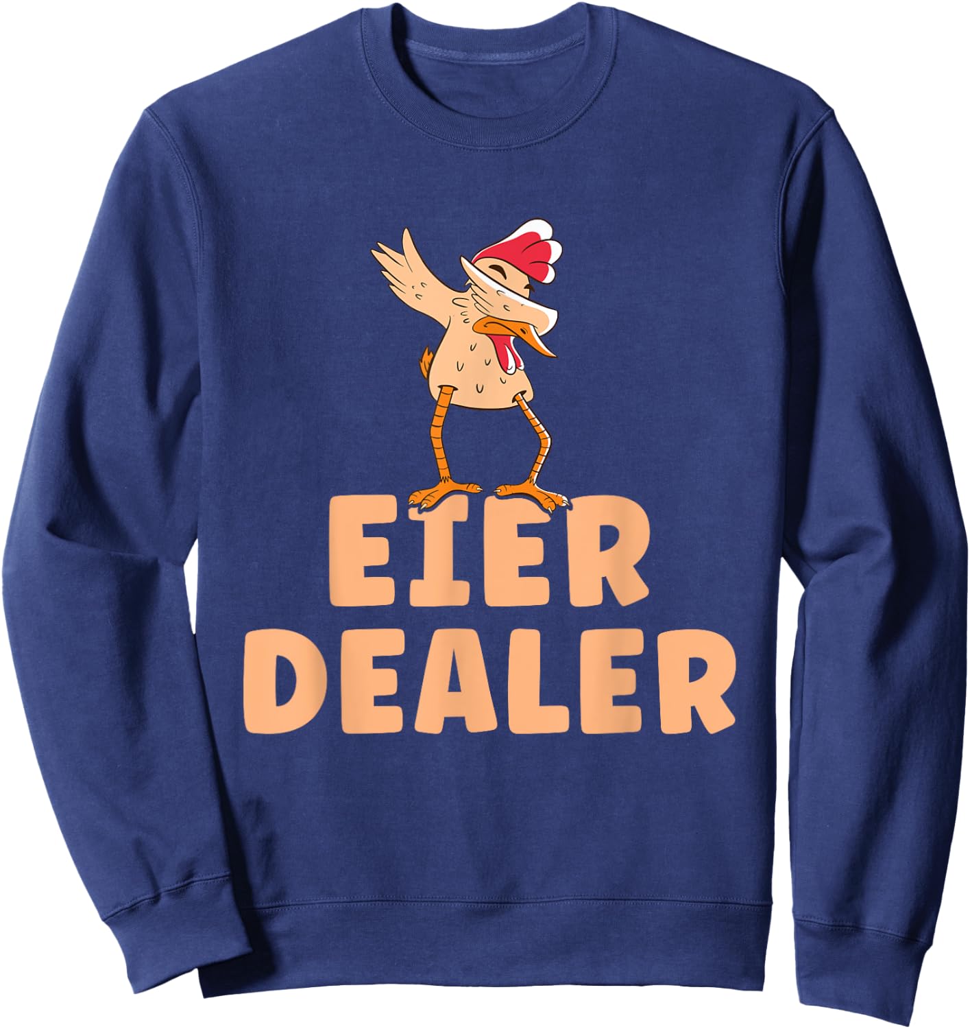 Funny Chickens & Hens Poultry Farmer Chicken Eggs Dealer , black Sweatshirt - Sweatshirt | Navy