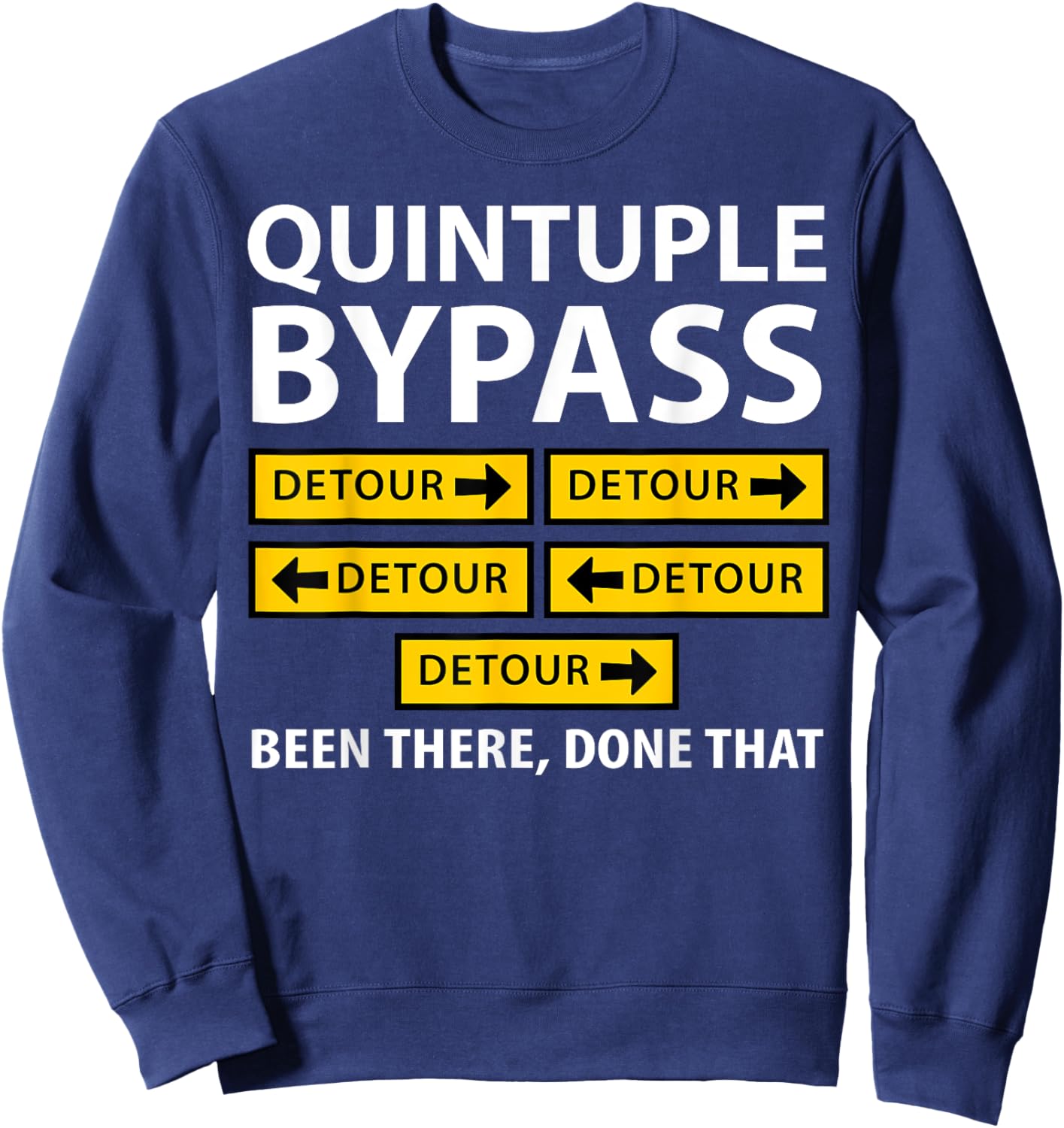 Quintuple Bypass Open Heart Surgery Sweatshirt - Sweatshirt | Navy