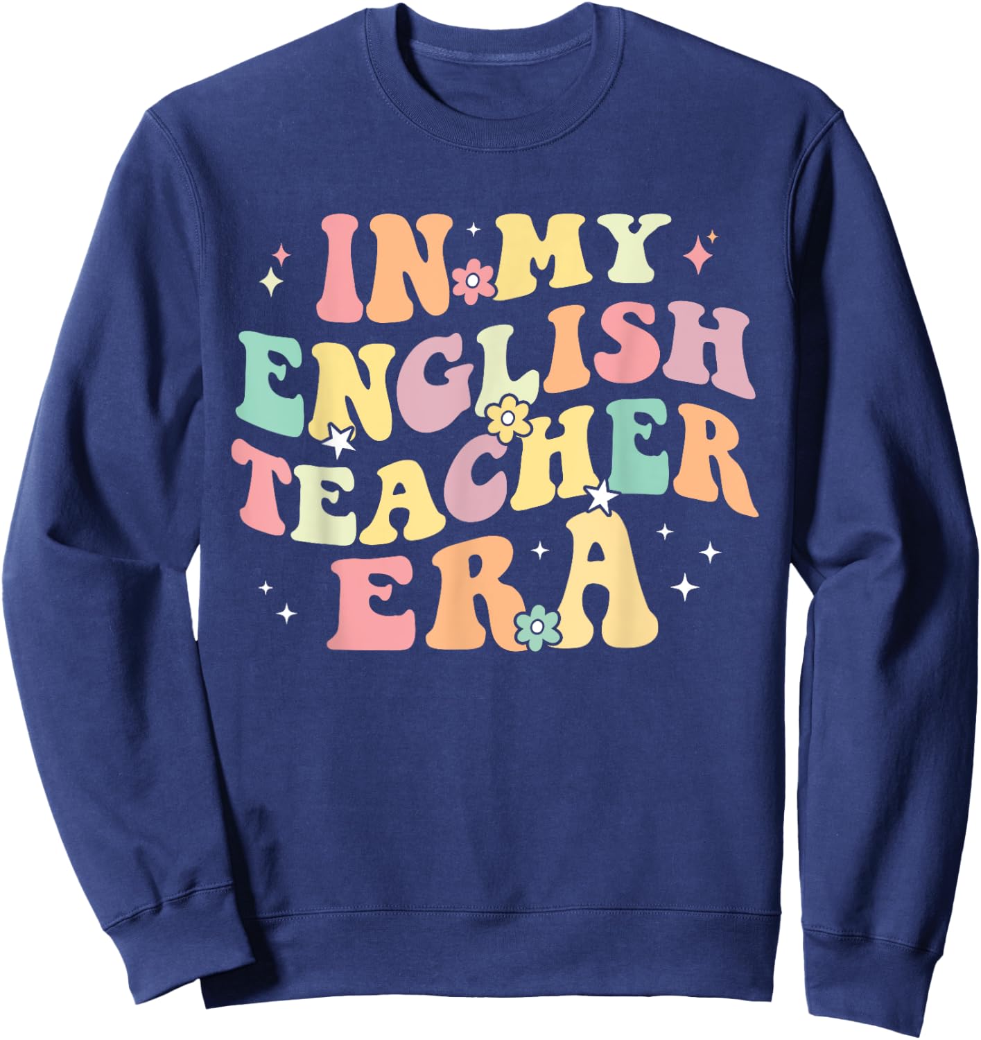 in My English Teacher Era Retro Back to School Literature Men Women Sweatshirt - Sweatshirt | Navy