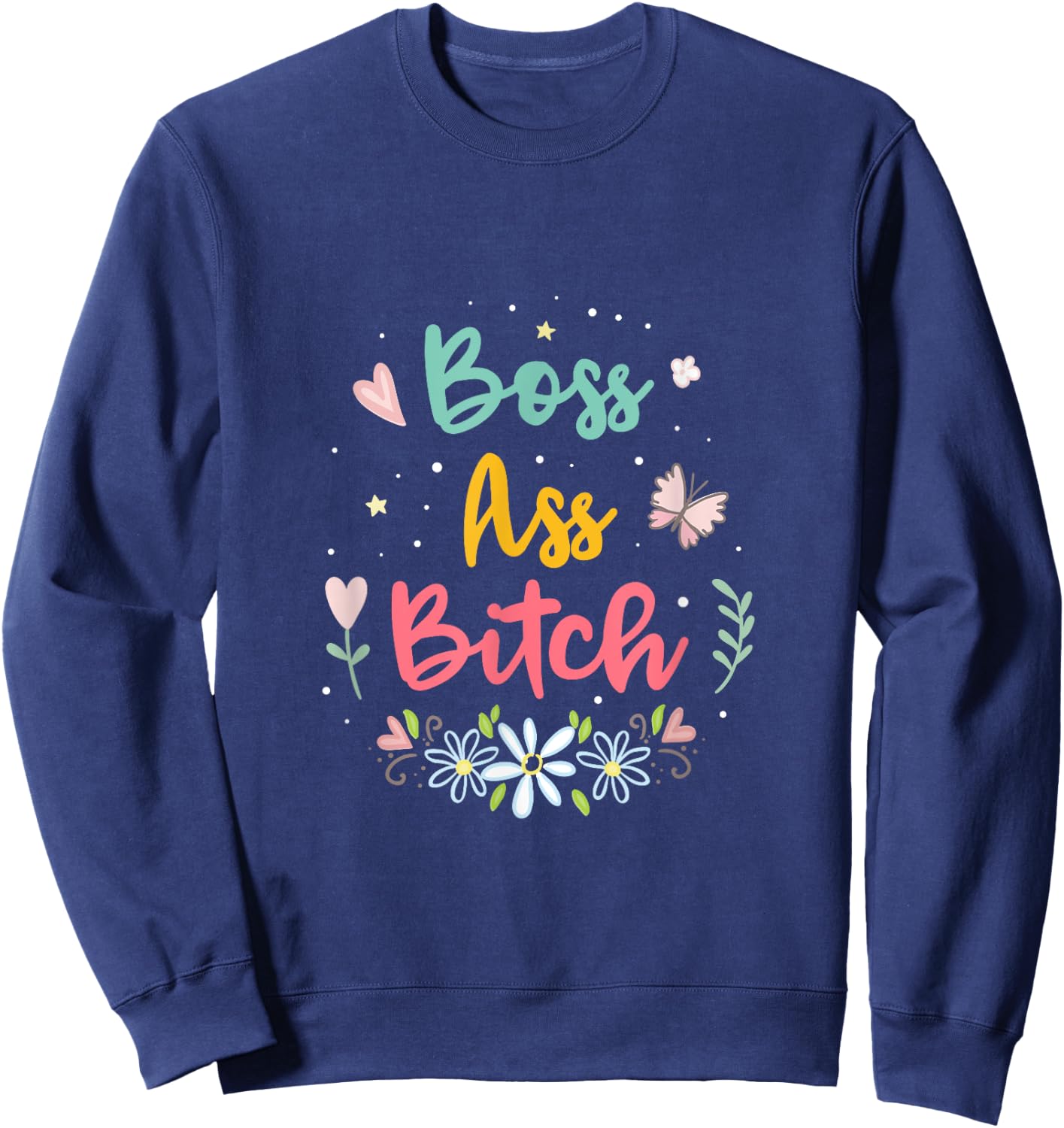 Boss Ass Bitch Sweatshirt - Sweatshirt | Navy