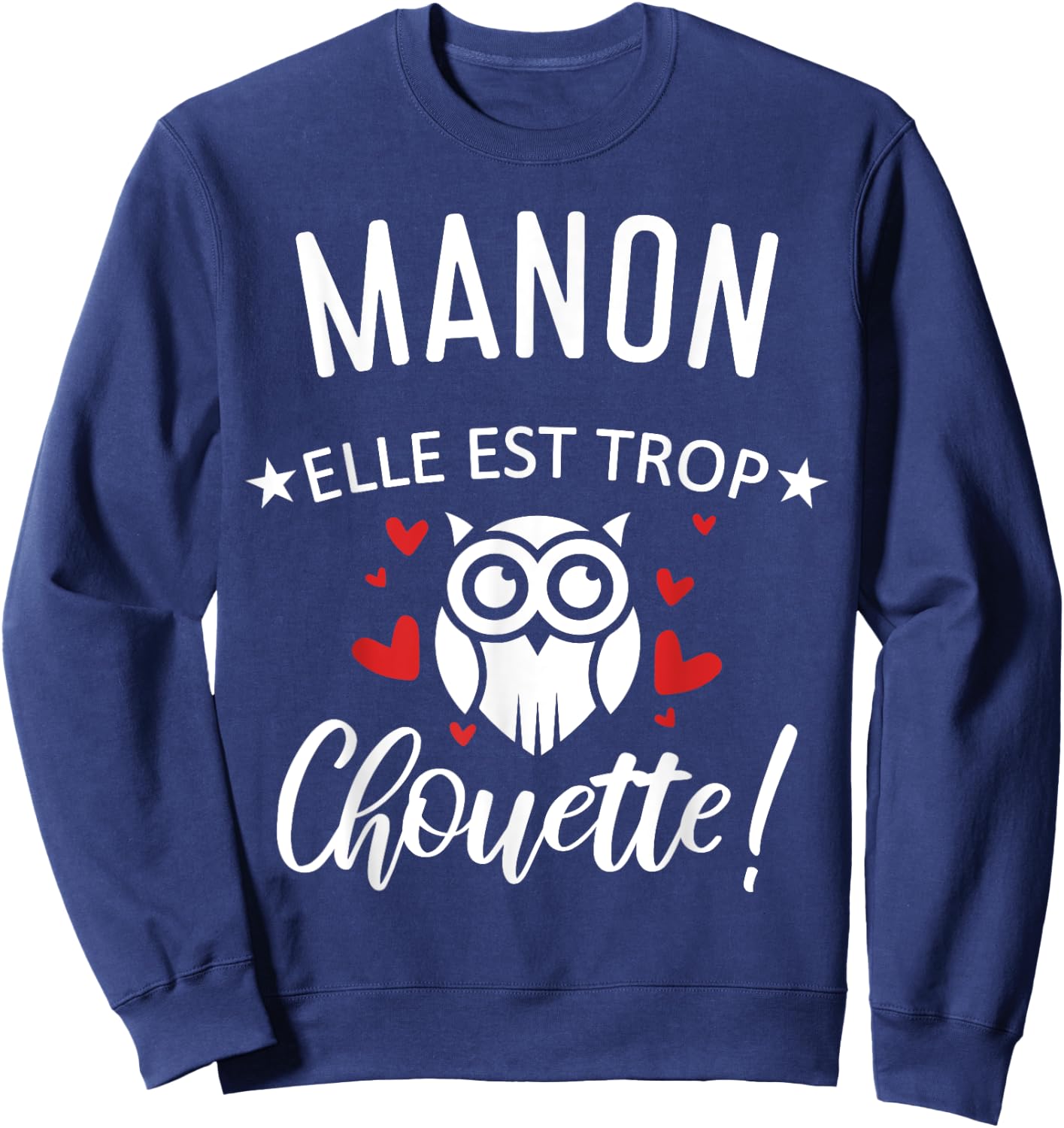 Manon Elle Est Too Chouette Quote Humour Funny Mom , Black, S Sweatshirt - Sweatshirt | Navy