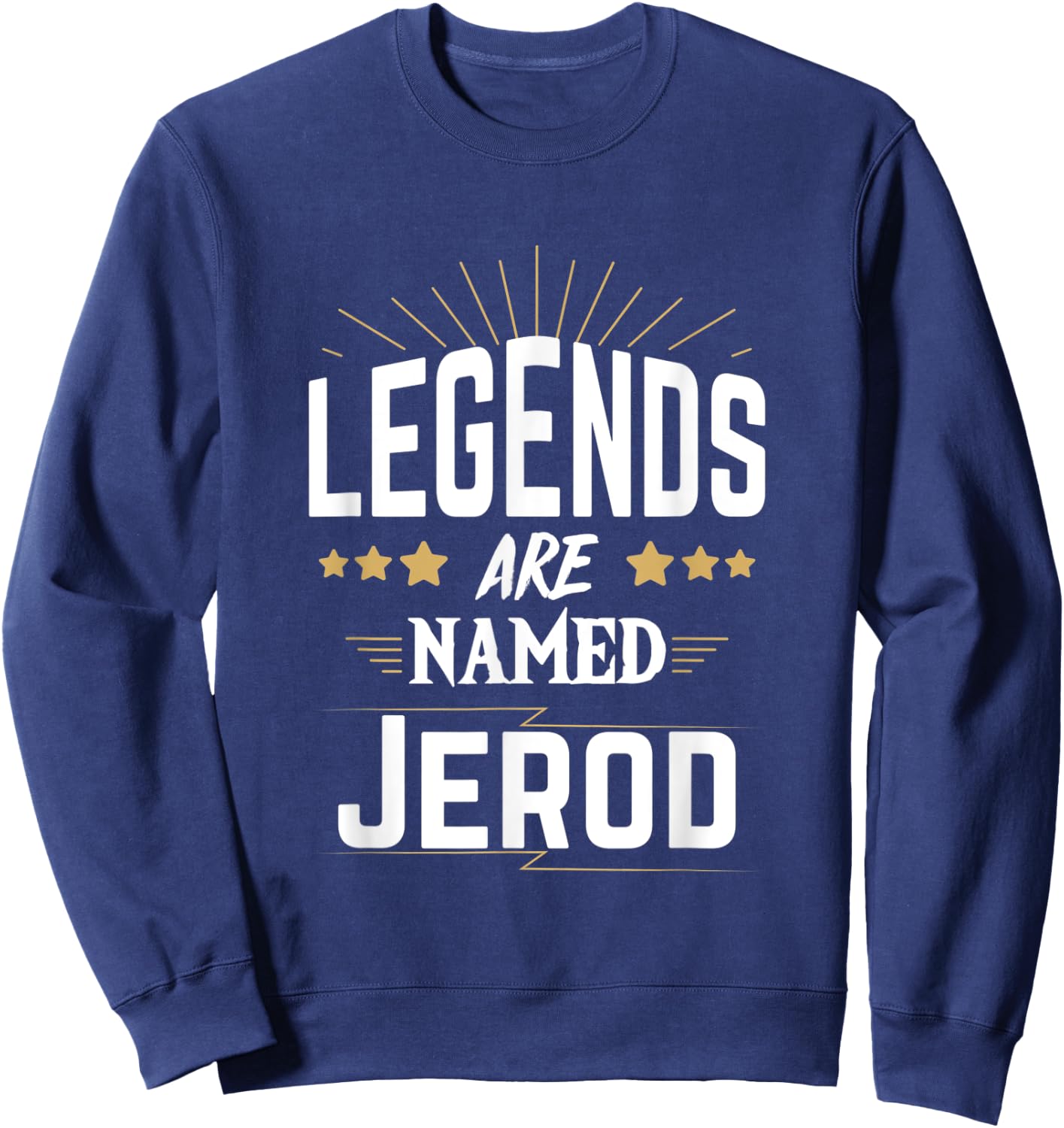 Legends Are Named Jerod Sweatshirt - Sweatshirt | Navy