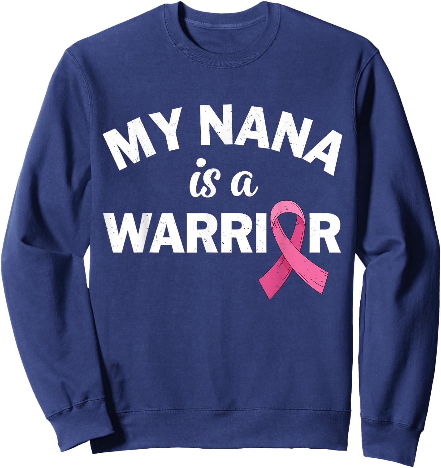 Grandkids Of A Warrior My Nana Is A Breast Cancer Warrior Sweatshirt - Sweatshirt | Navy