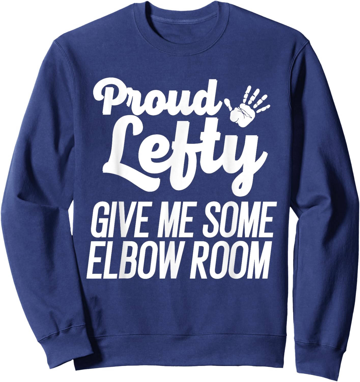 Funny Left Handed Gift Kids Men Women Cool Proud Lefty Sweatshirt - Sweatshirt | Navy