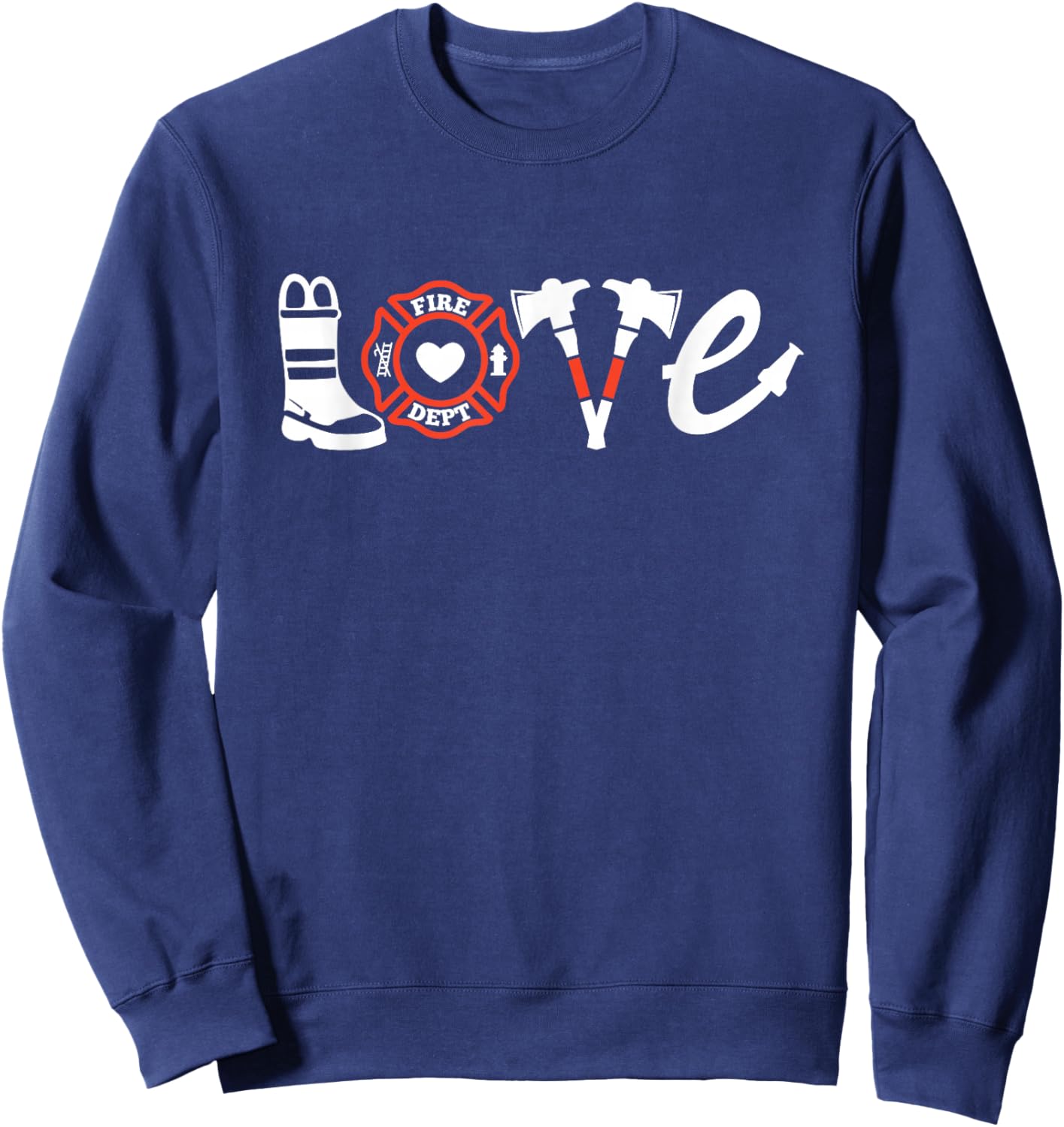 Firefighter Shirt- Love Firefighter , Firefighter Gift Sweatshirt - Sweatshirt | Navy