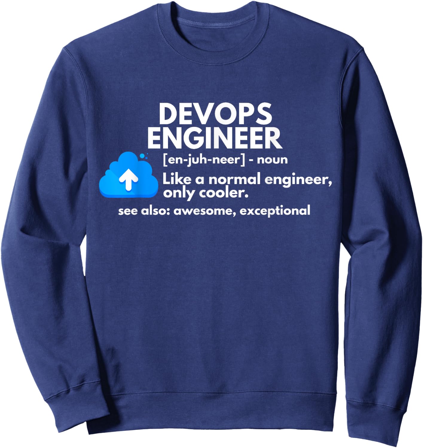 DevOps Engineer Definition Funny Engineering Sweatshirt - Sweatshirt | Navy