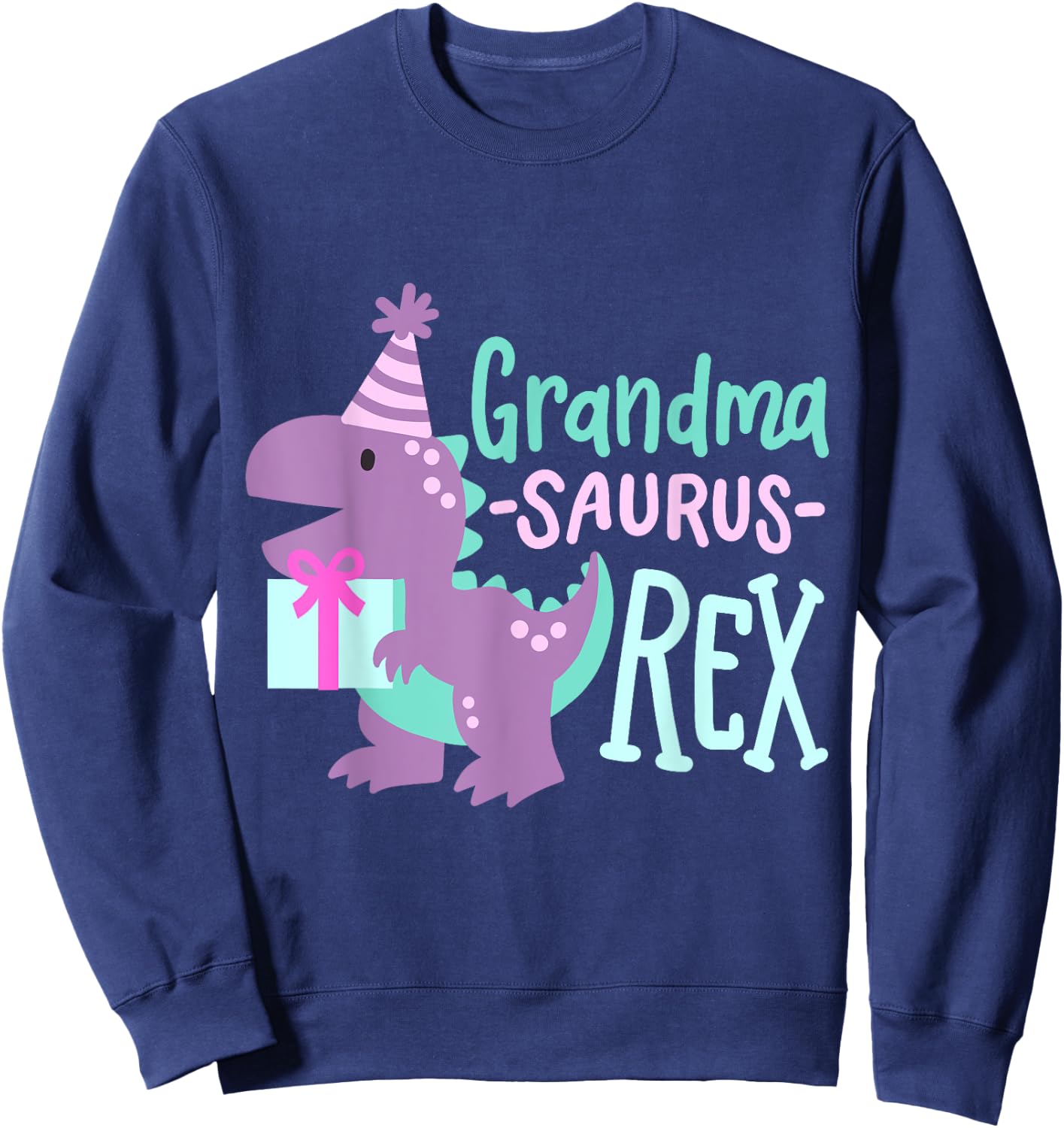 Dinosaur Birthday Grandma Saurus T Rex Family Matching Party Sweatshirt - Sweatshirt | Navy