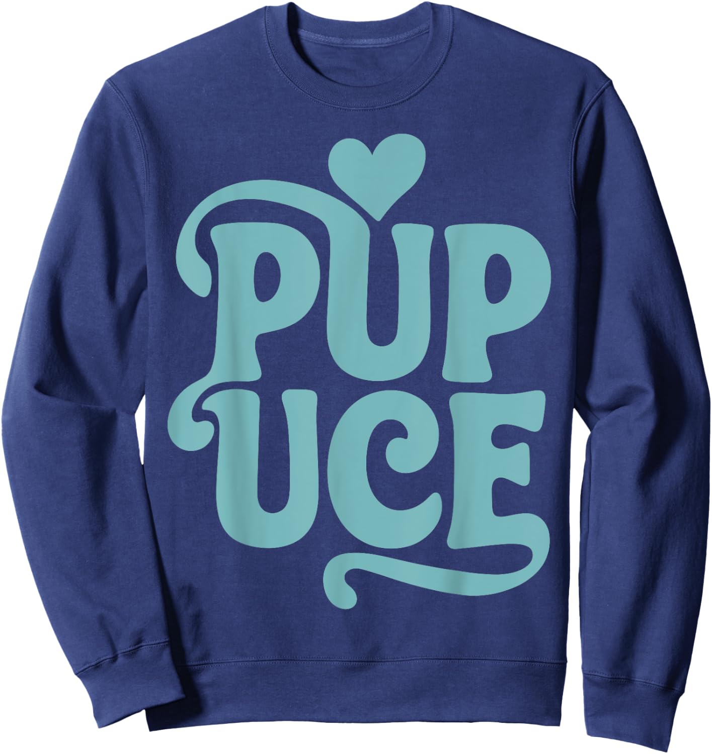Funny PUPUCE Gift a PUPUCE Humor Gift Funny , Black, S Sweatshirt - Sweatshirt | Navy