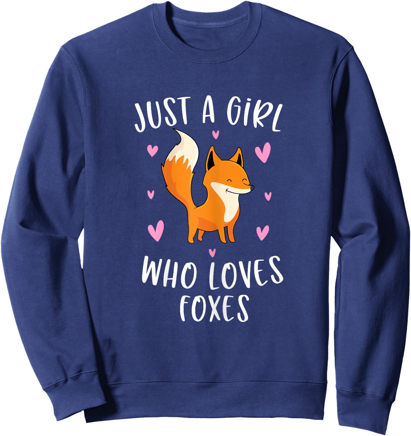 Just A Girl Who Loves Foxes Funny Fox Gifts For Girls Sweatshirt - Sweatshirt | Navy