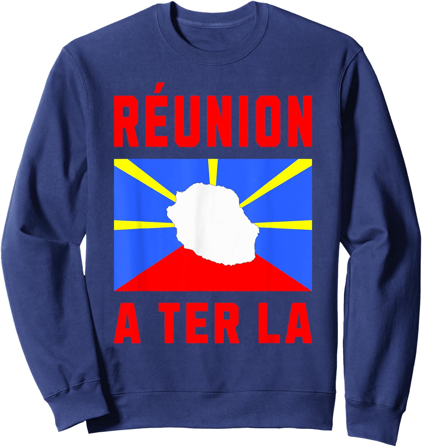 Île de la Réunion A'Ter Là Idée-cadeau Créole Réunionnais Sweatshirt - Sweatshirt | Navy