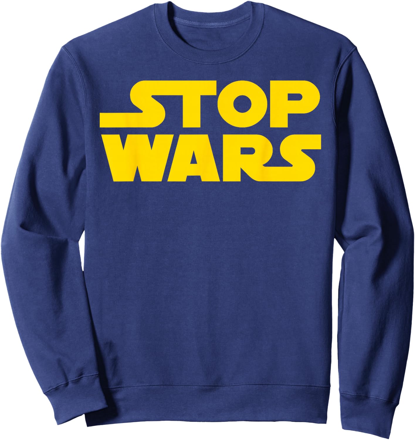 Stop Wars , black Sweatshirt - Sweatshirt | Navy