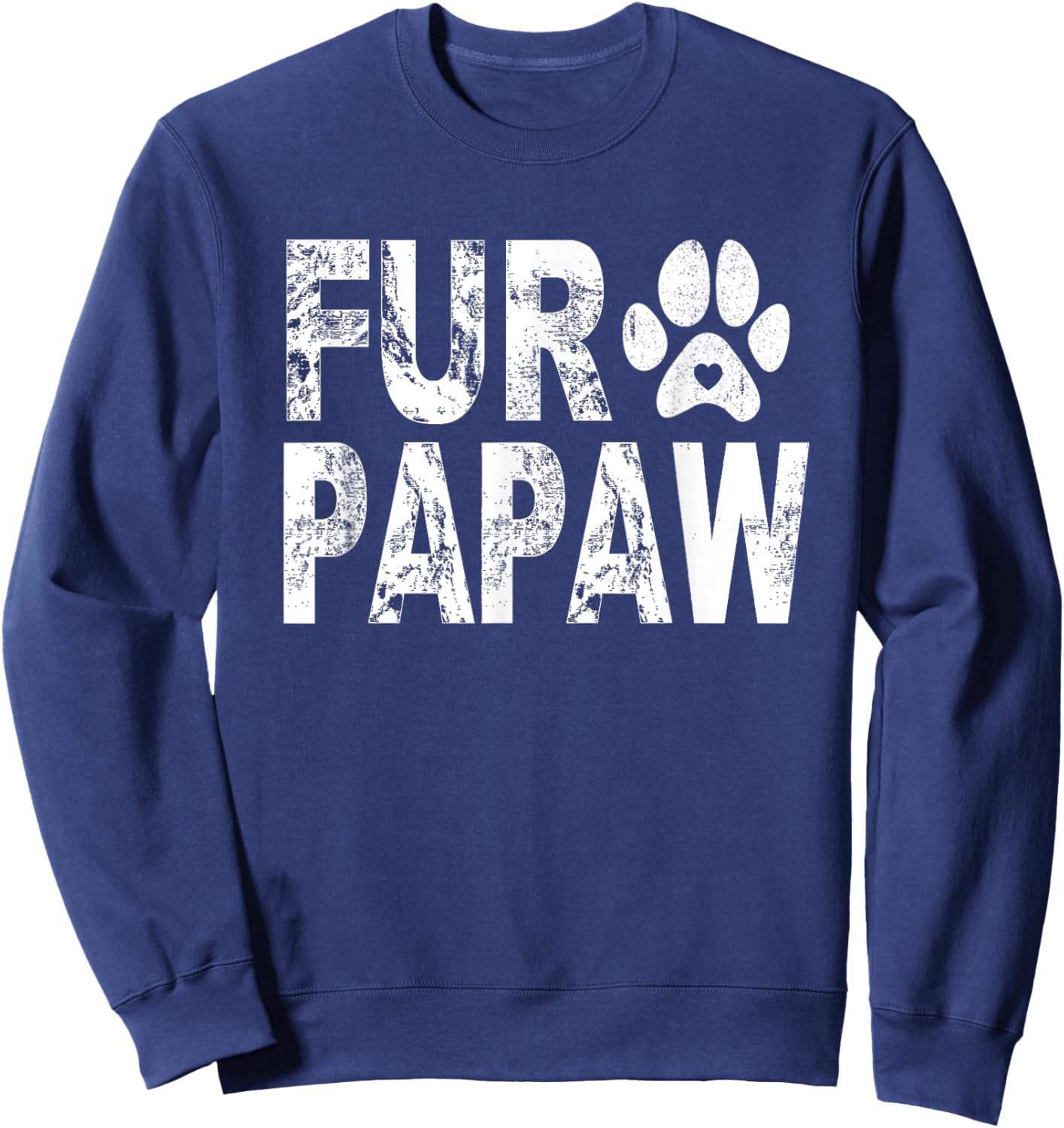 Funny Fur Papaw Shirt Pet Lover Dog Dad Fathers Day Women Sweatshirt - Sweatshirt | Navy