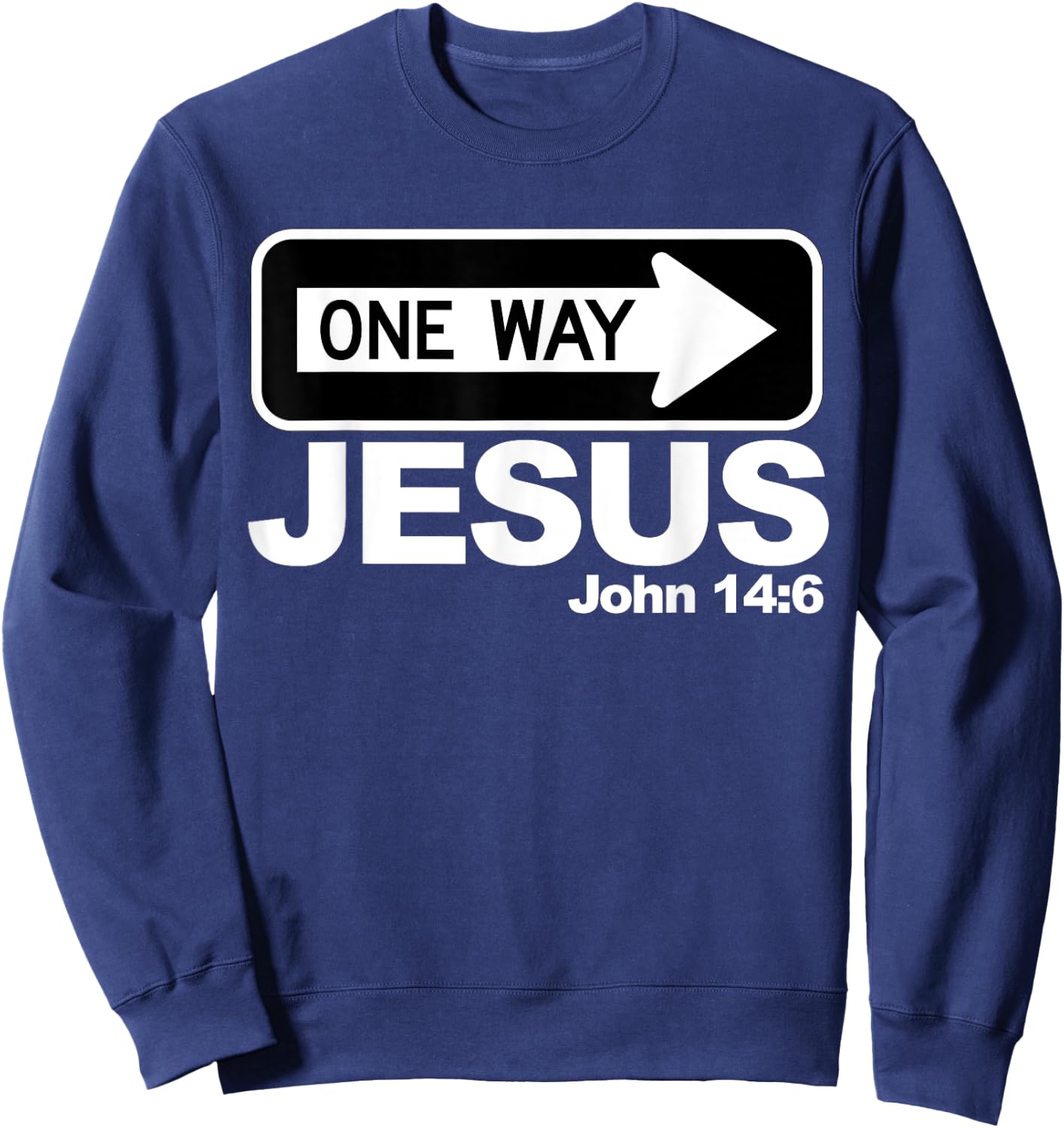 One way John 14:6 Jesus Sweatshirt - Sweatshirt | Navy