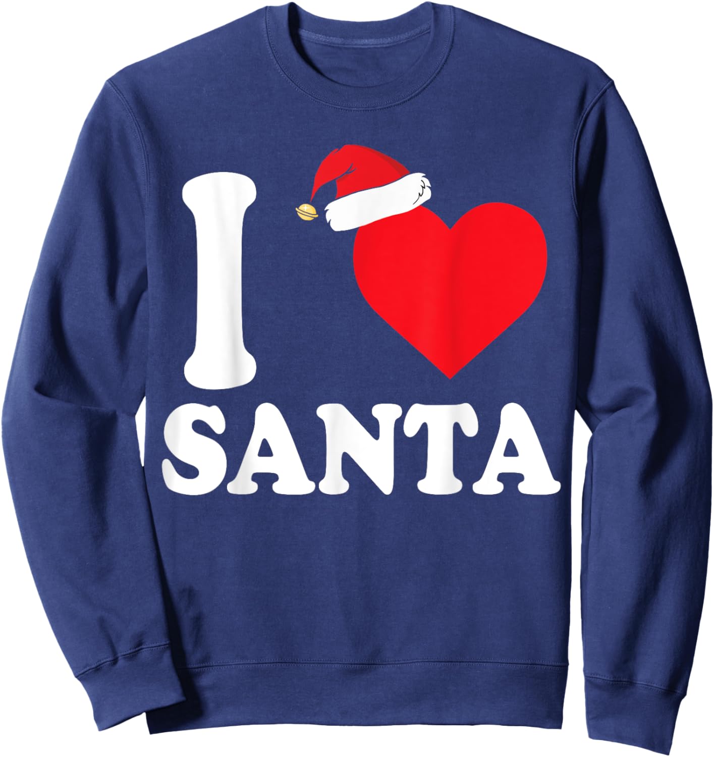 I Love Santa - Loving Christmas Shirt Sweatshirt - Sweatshirt | Navy