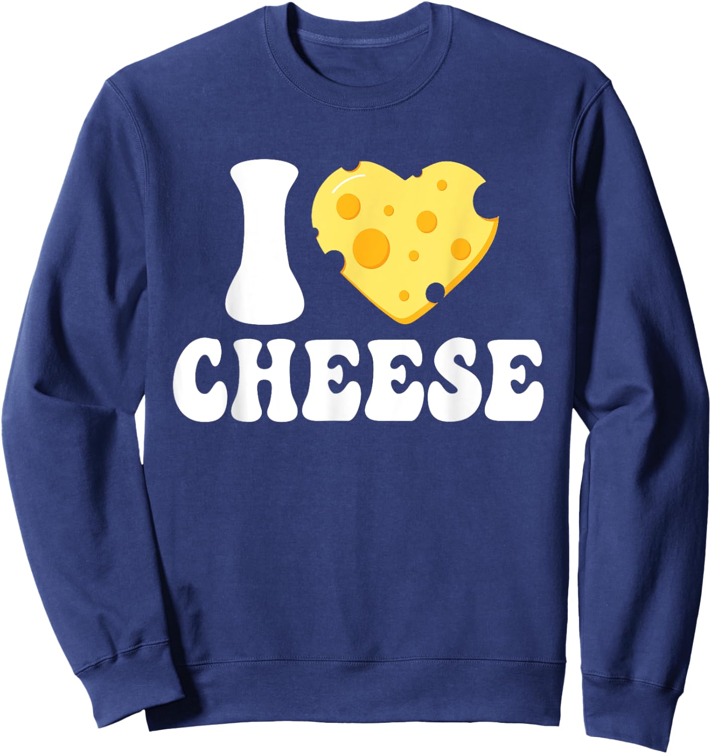 I Love Cheese - Heart Design Parmesan Cheddar Dairy Lover Sweatshirt - Sweatshirt | Navy