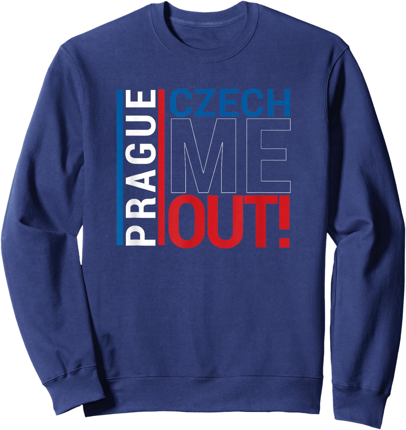 Prague Shirt Love Czech Me Out Czech Republic Souvenir Sweatshirt - Sweatshirt | Navy