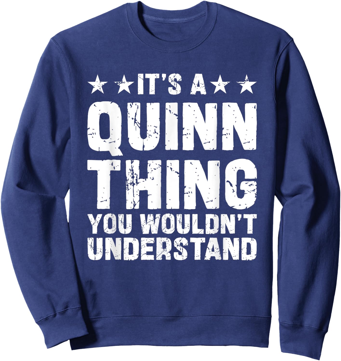 It's A QUINN Thing You Wouldn't Understand Names Birthday Sweatshirt - Sweatshirt | Navy