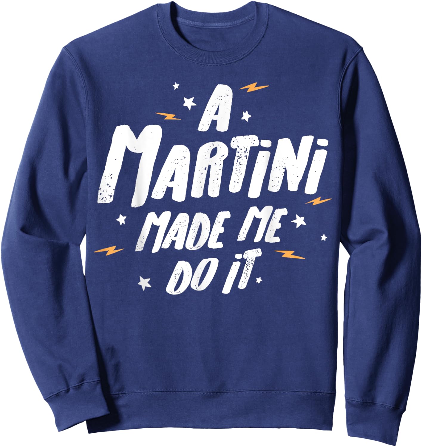 Martini-Geschenk – A Martini Made Me Do It! Sweatshirt - Sweatshirt | Navy