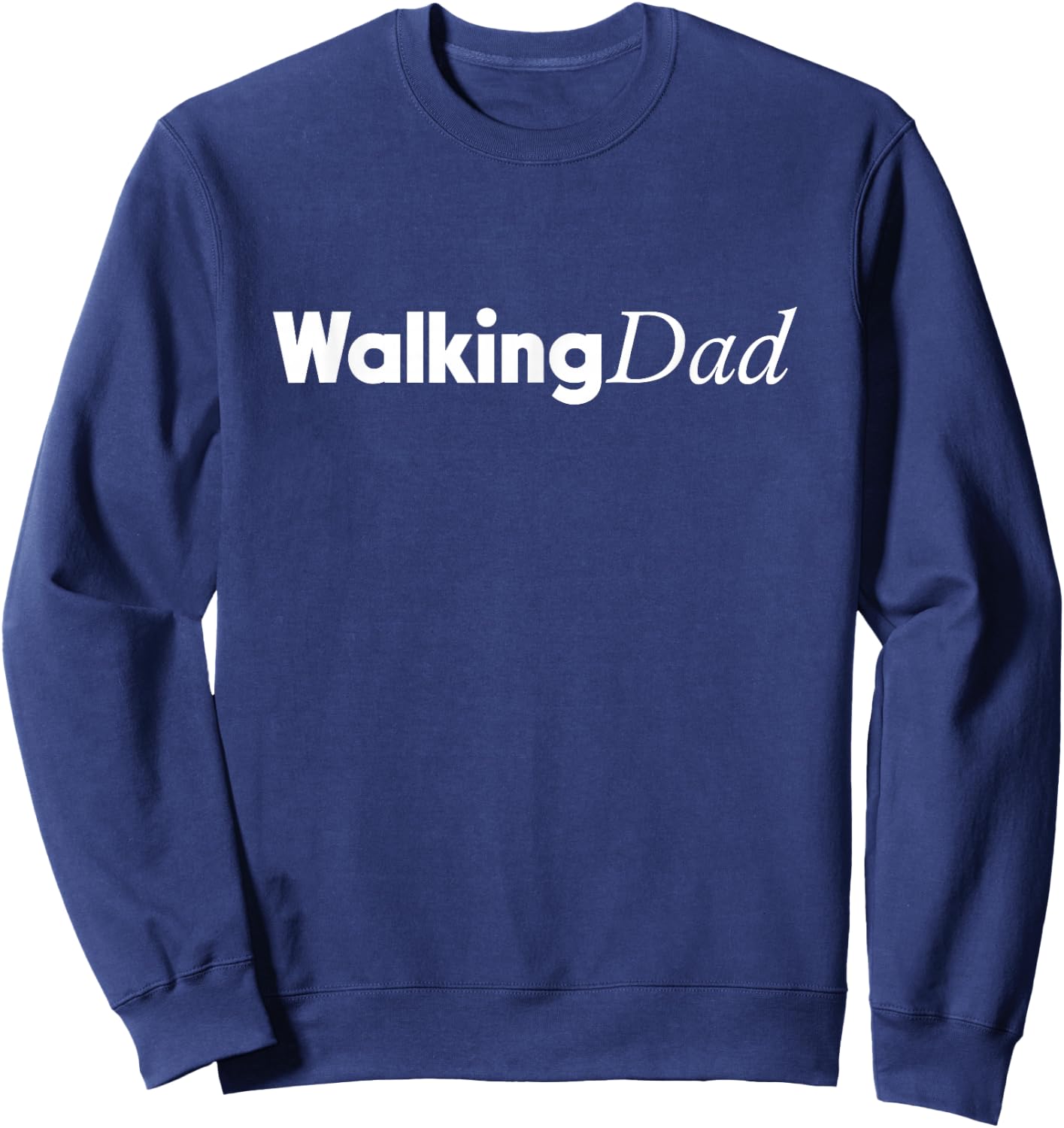 Walking Dad Design Daily Steps Fitness Father Gift Sweatshirt - Sweatshirt | Navy