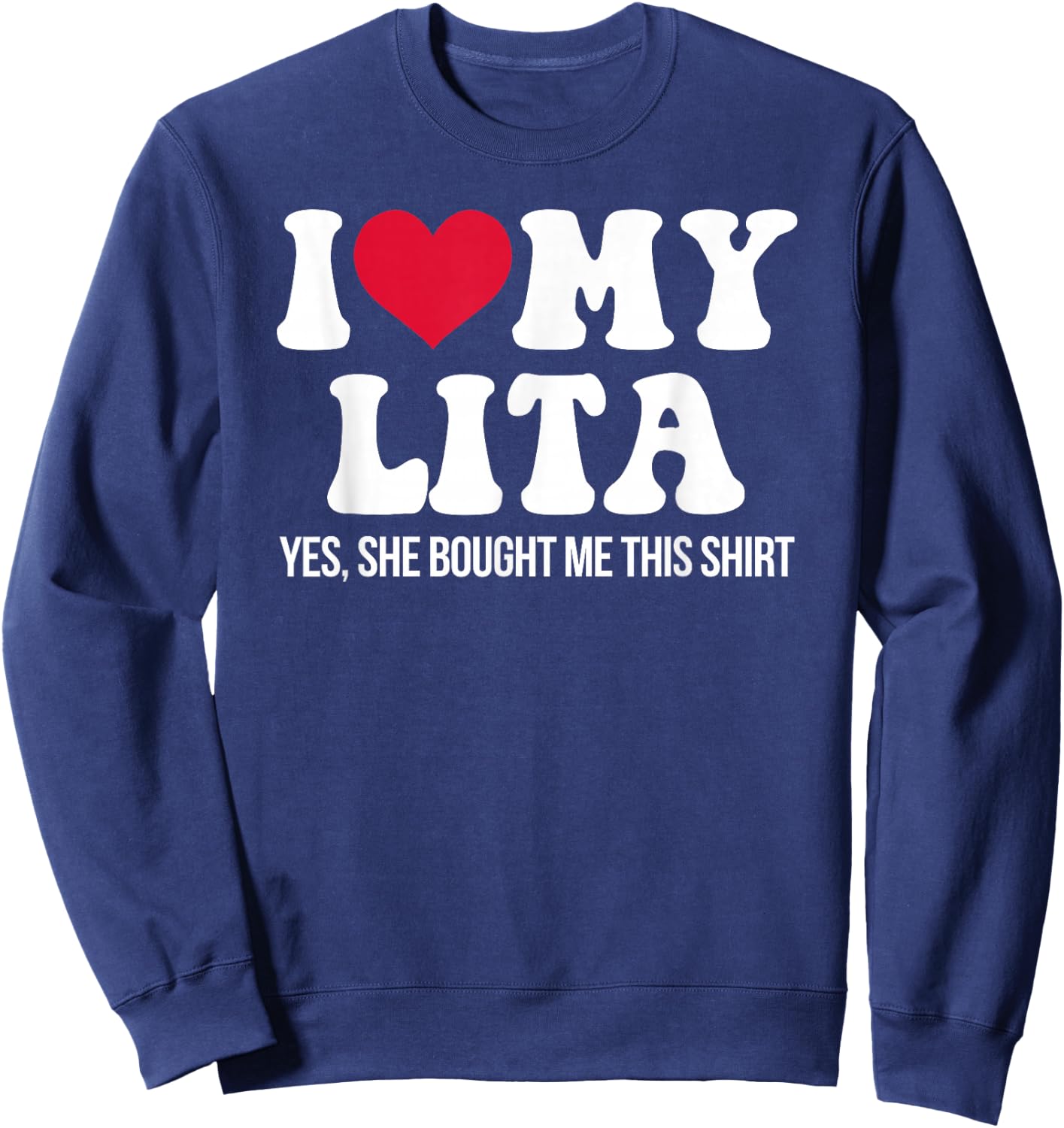I Love My Lita, I Heart My Lita Shirt for Grandkids Grandson Sweatshirt - Sweatshirt | Navy