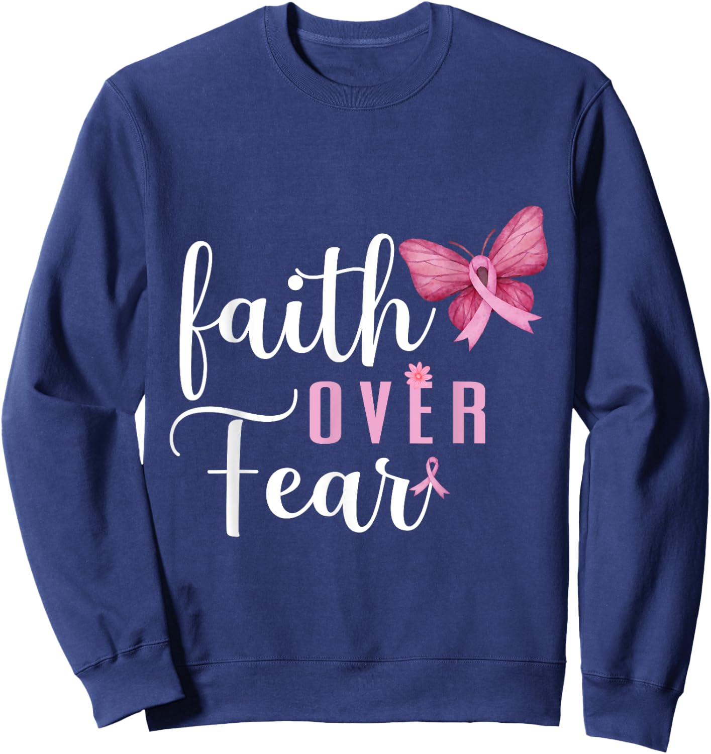 Faith Over Fear Fighter Breast Cancer Awareness Pink Ribbon Sweatshirt - Sweatshirt | Navy