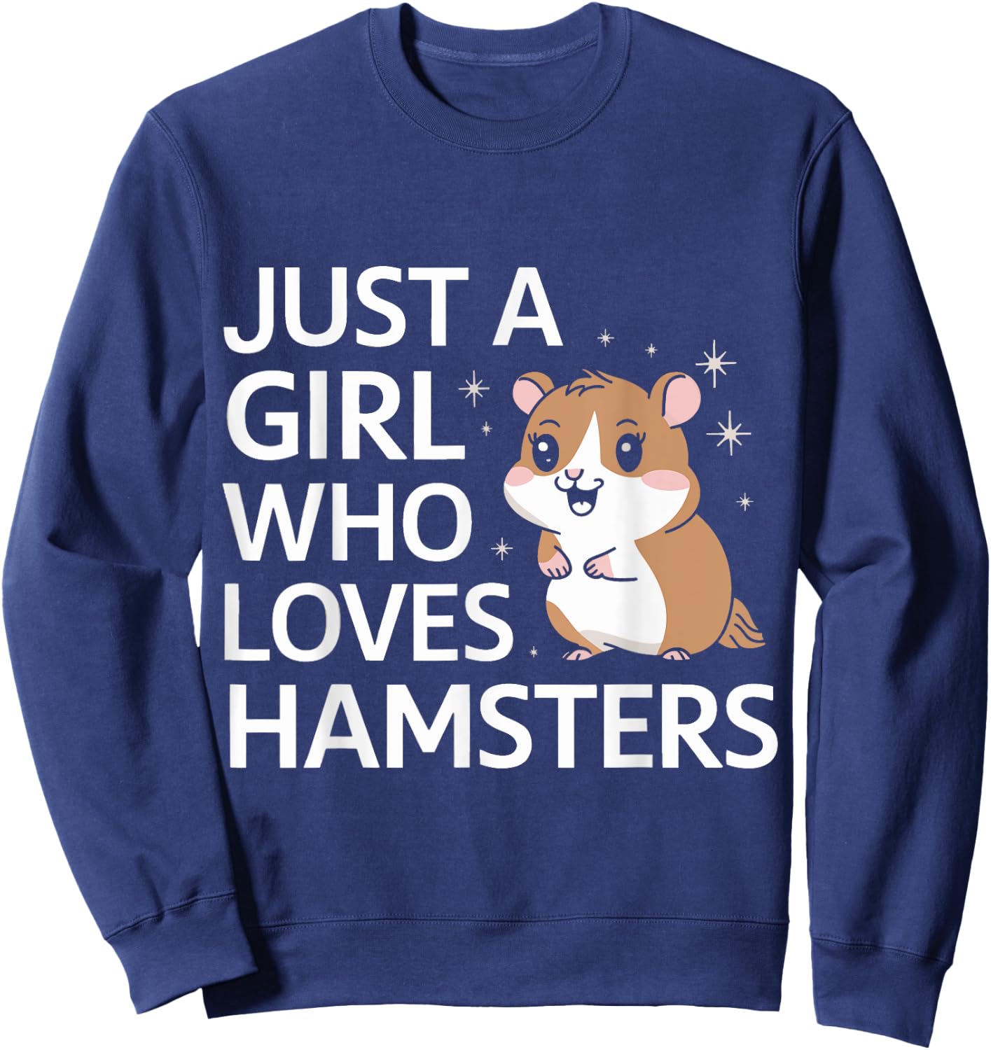Hamster Just A Girl Who Loves Hamsters Sweatshirt - Sweatshirt | Navy