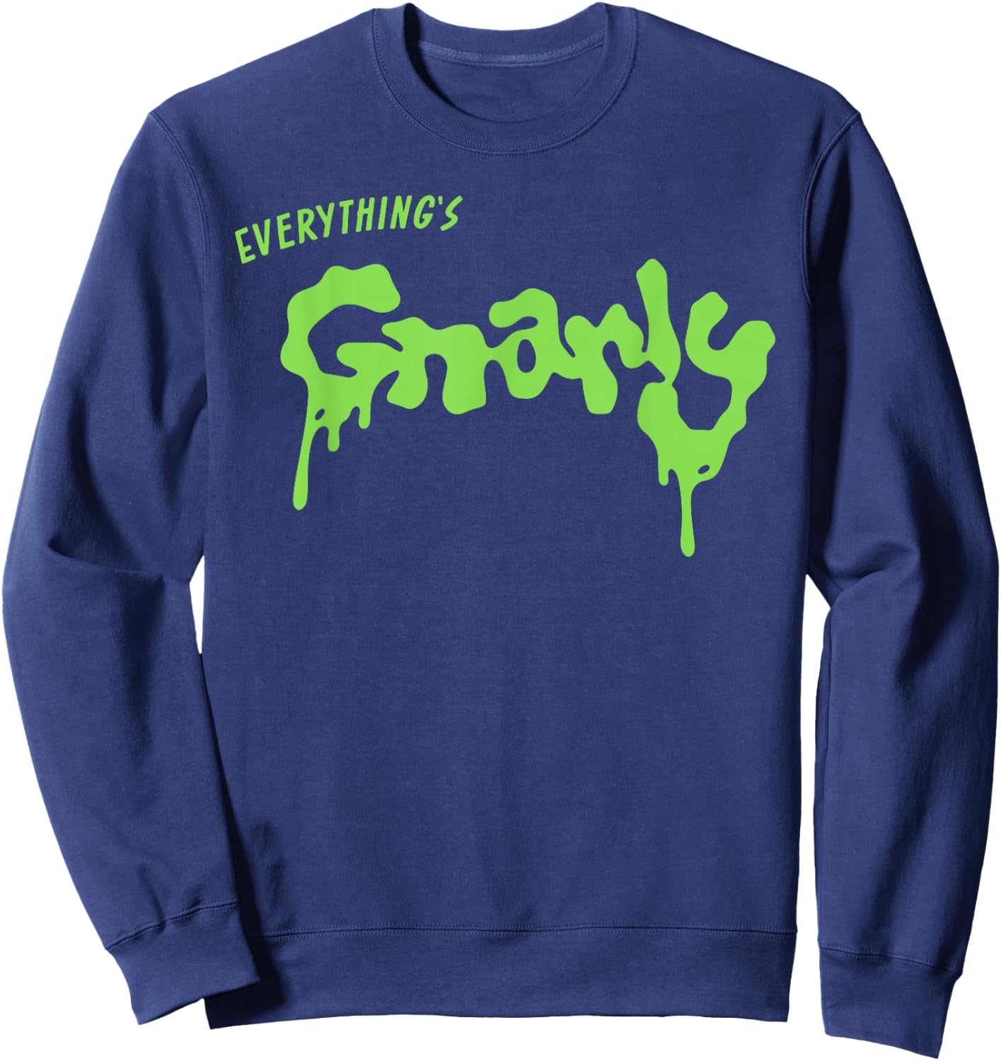 Everything is g-Narly Sweatshirt - Sweatshirt | Navy