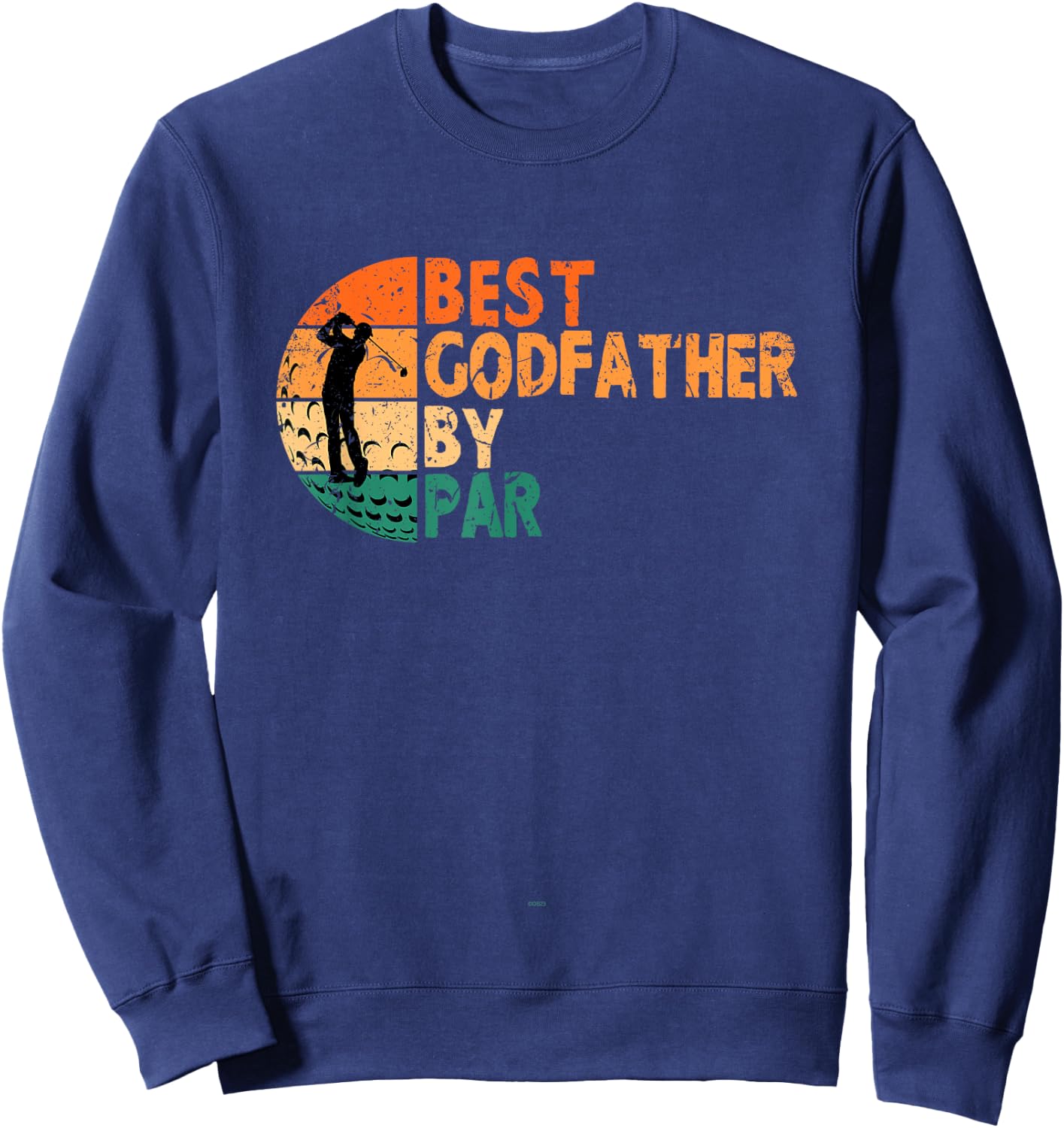 Best Godfather By Par Golfing Funny Golf Golfer Sweatshirt - Sweatshirt | Navy