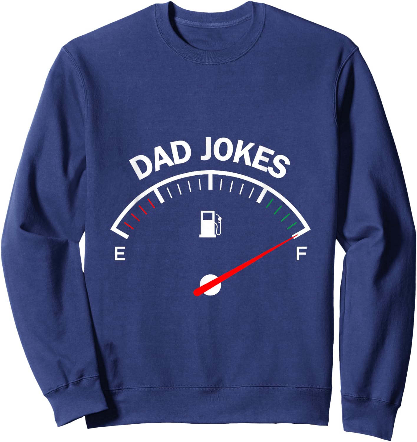 Dad Jokes | Full Gas Tank Meter Father Granddad Men Sweatshirt - Sweatshirt | Navy