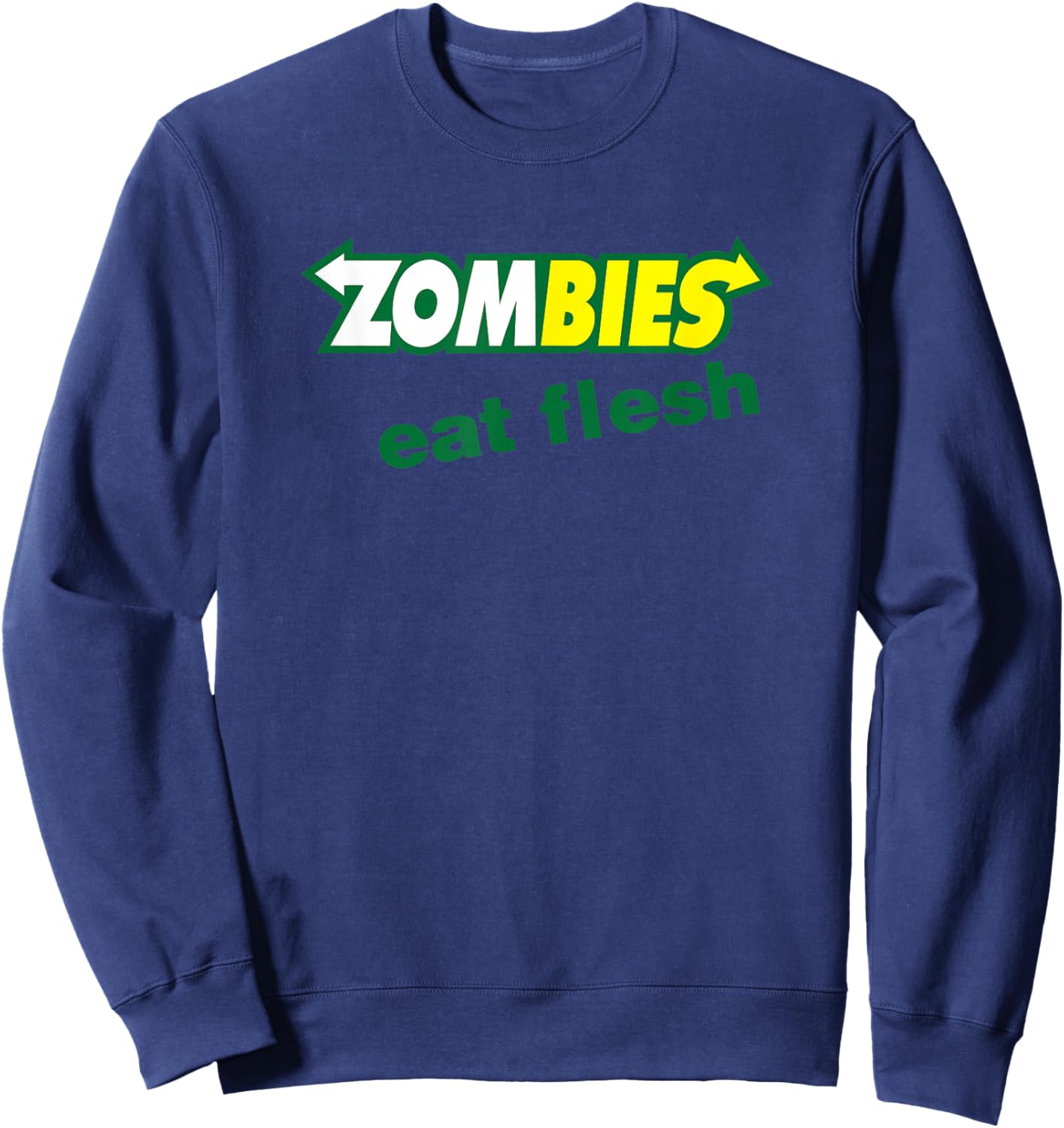 Funny Zombies Eat Flesh Scary Food Halloween Costume T Shirt Sweatshirt - Sweatshirt | Navy