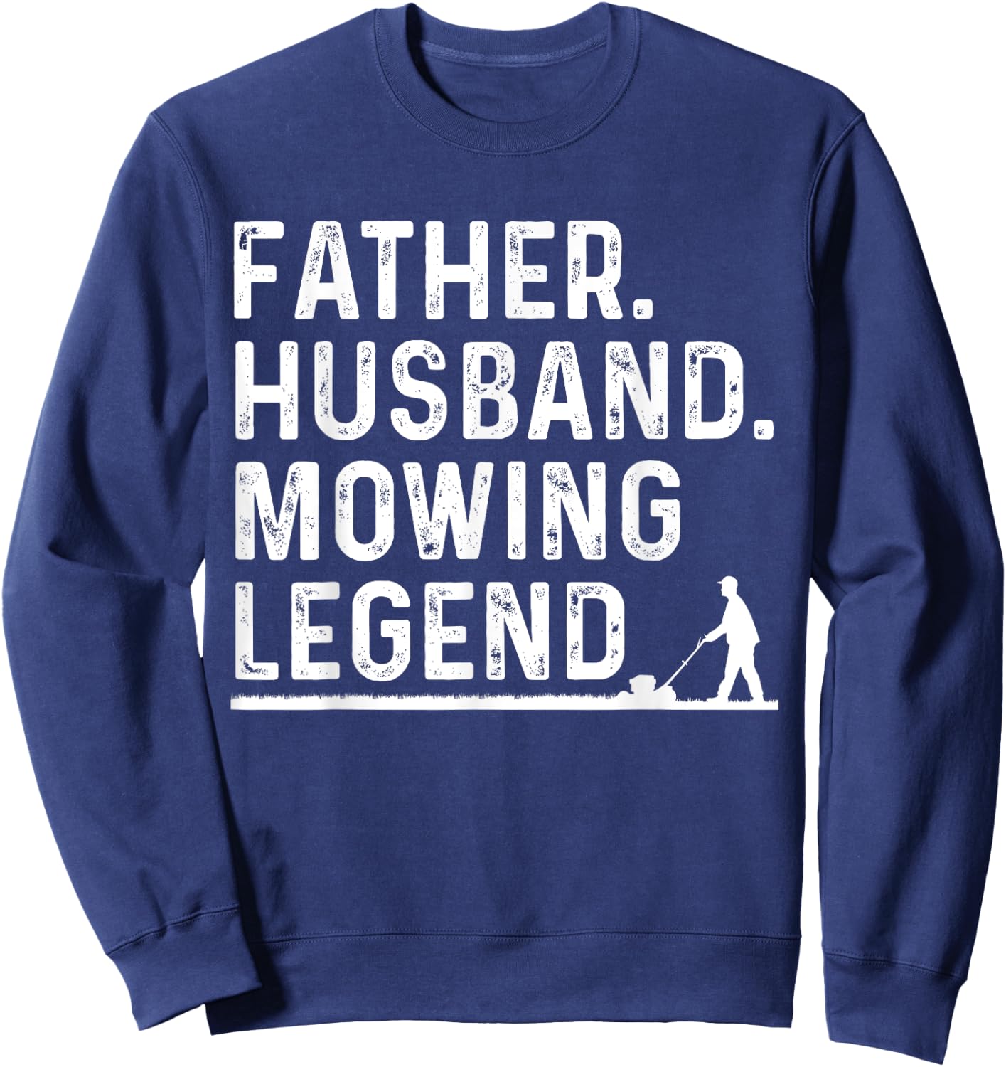 Cool Lawn Mowing Father Lawn Care Gardening Husband Sweatshirt - Sweatshirt | Navy